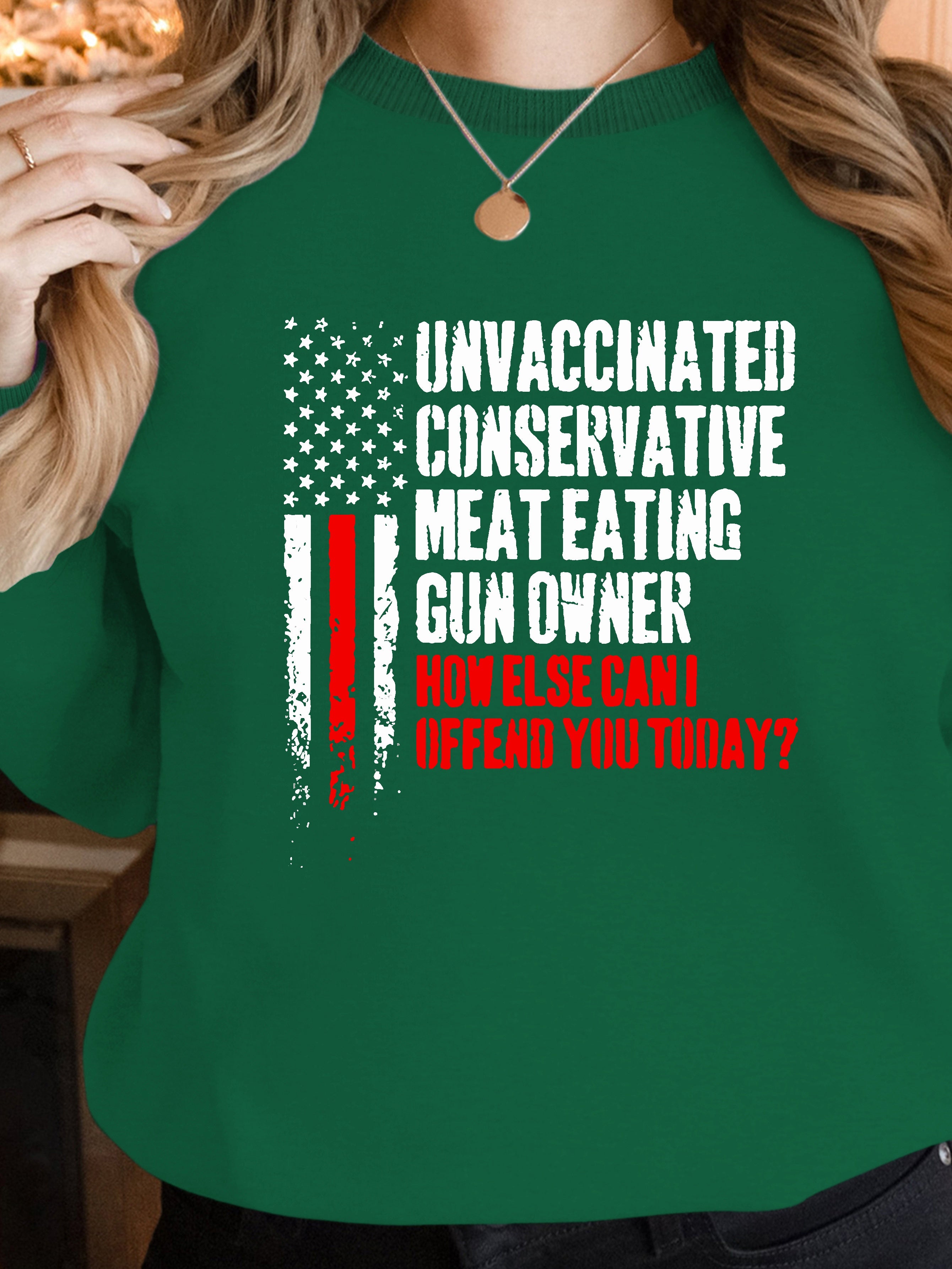 UNVACCINATED CONSERVATIVE women's sweatshirts