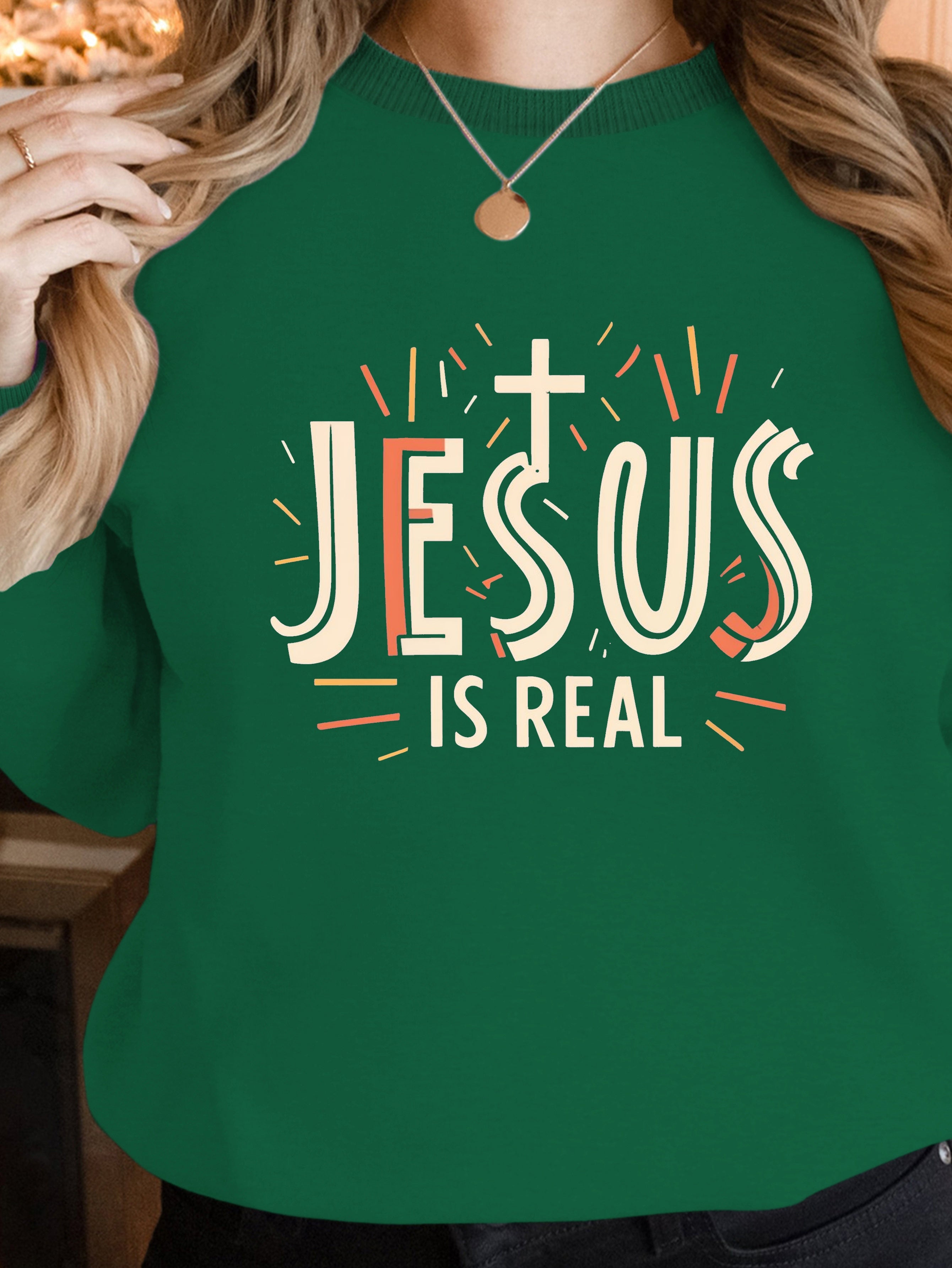 JESUS IS REAL women's sweatshirts