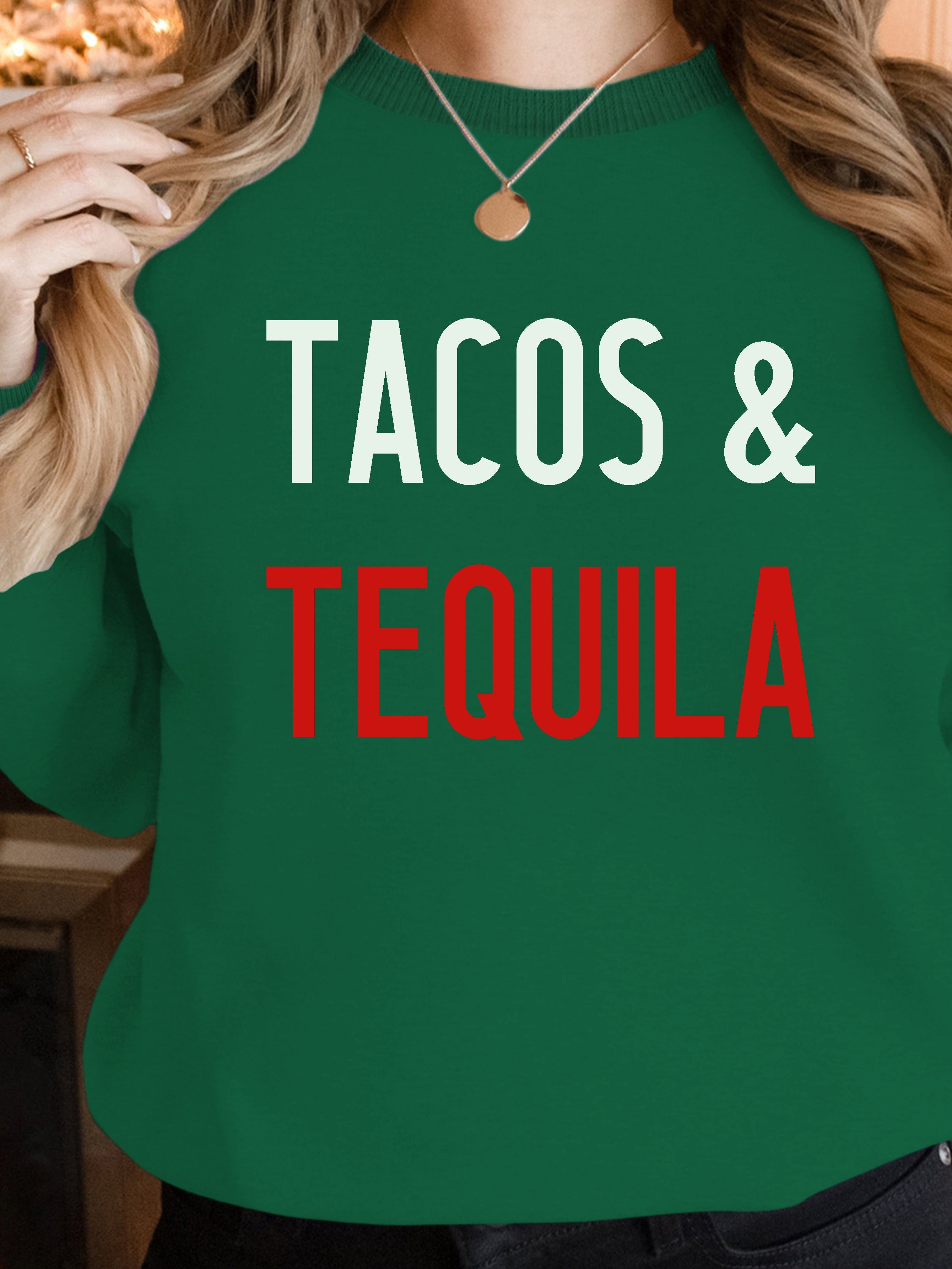 Tequila tacos women's sweatshirts