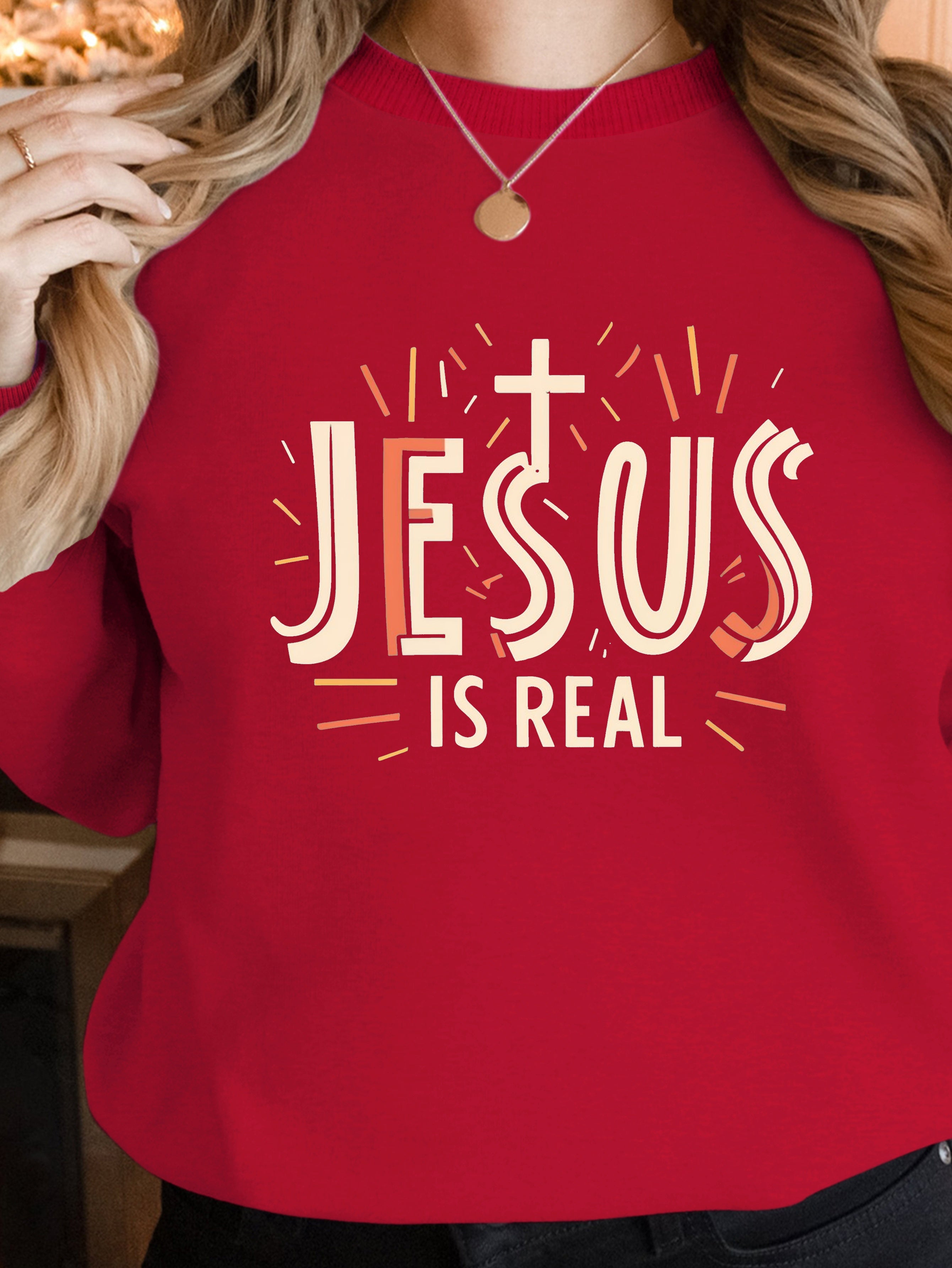 JESUS IS REAL women's sweatshirts