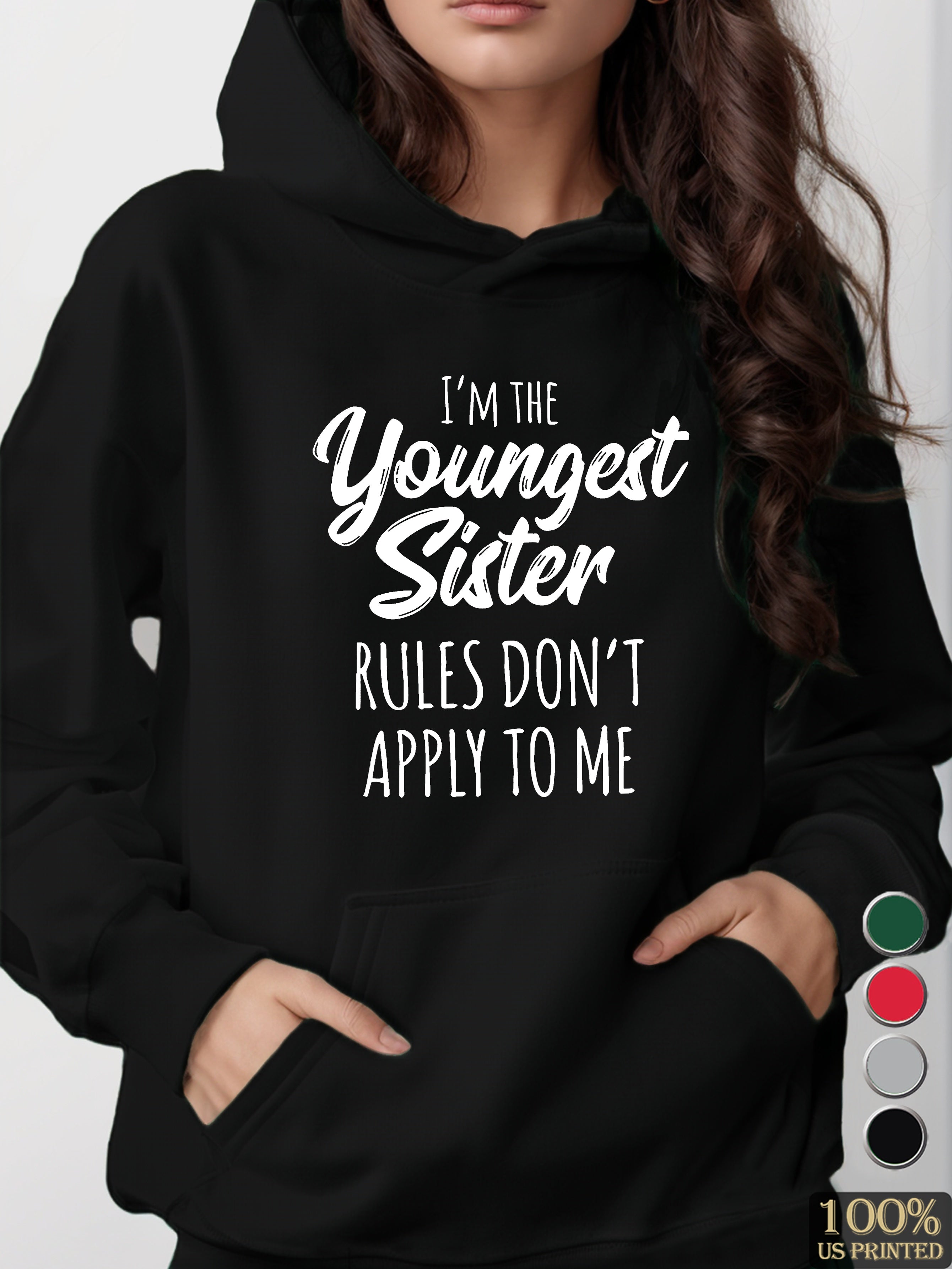 I M THE YOUNGEST SISTER women's hooded sweatshirt