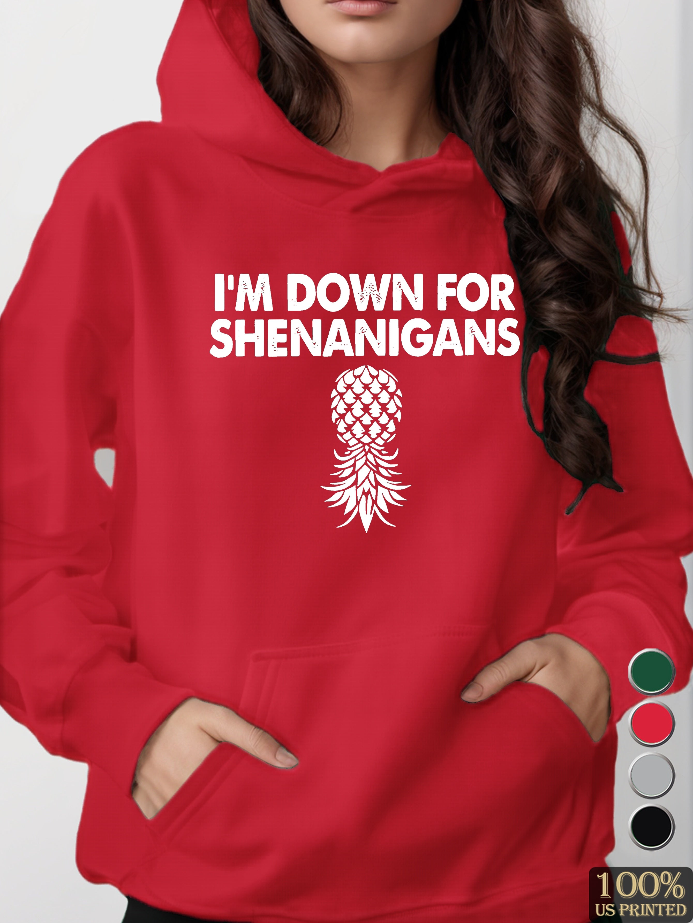 I m Down For Shenanigans women's hooded sweatshirt