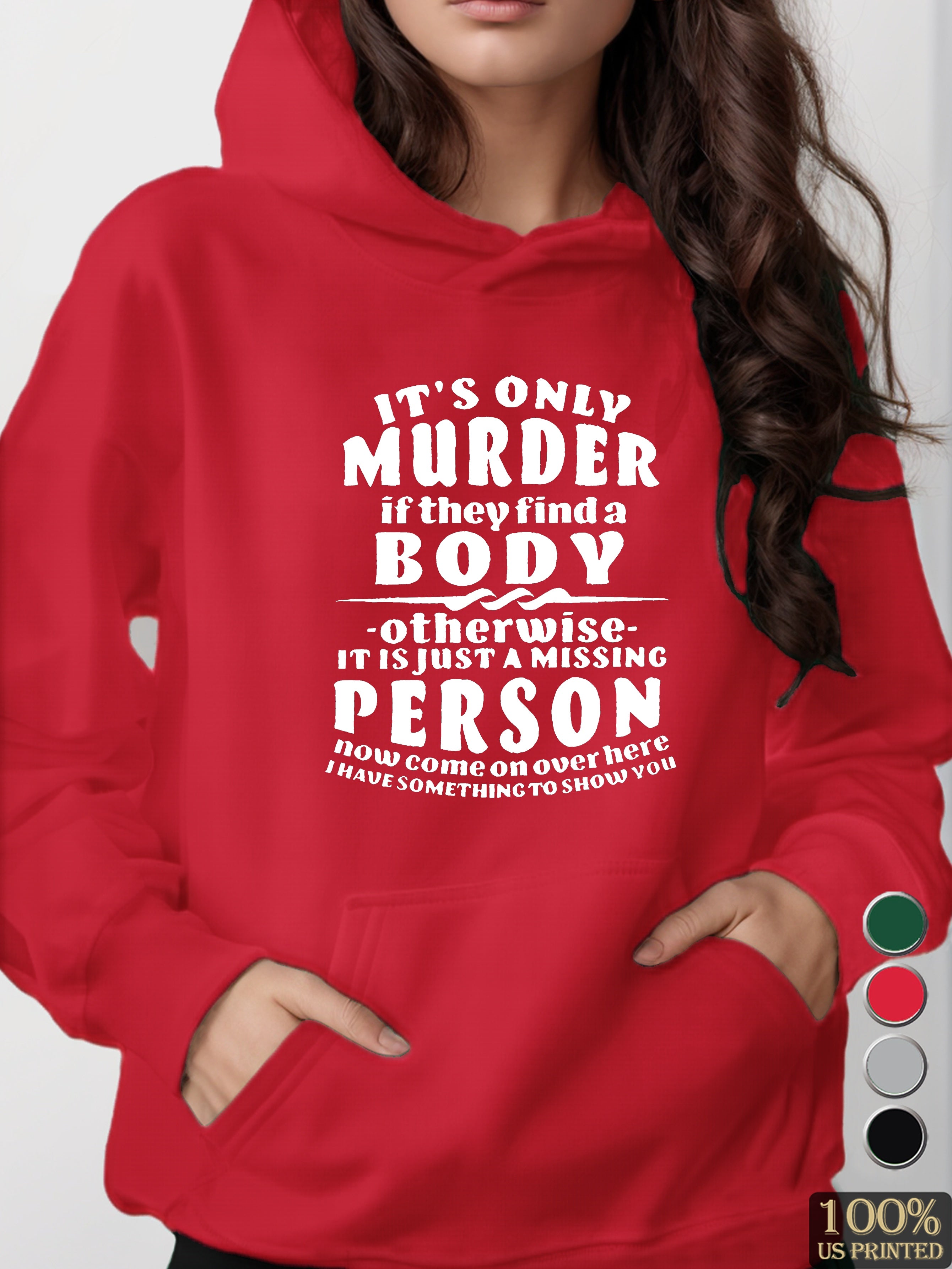 IT S ONLY MURDER women's hooded sweatshirt