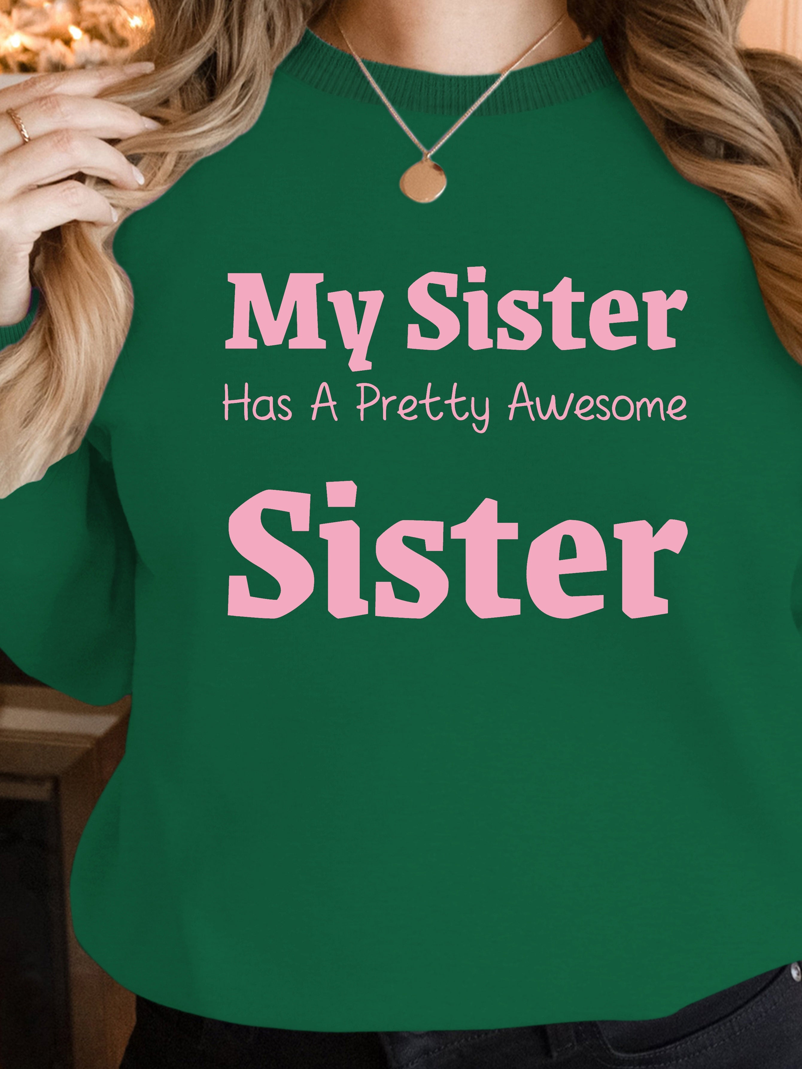 pretty awesome sister women's sweatshirts