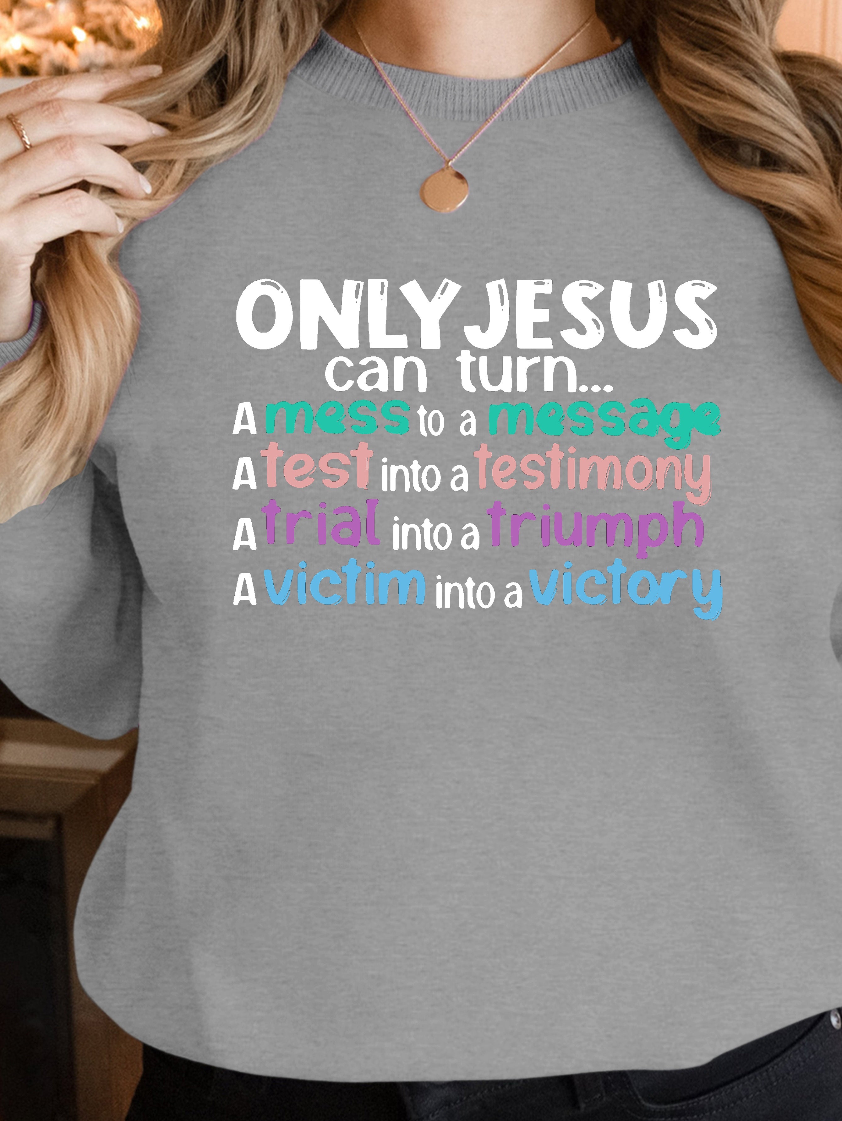 ONLY JESUS CAN TURN women's sweatshirts