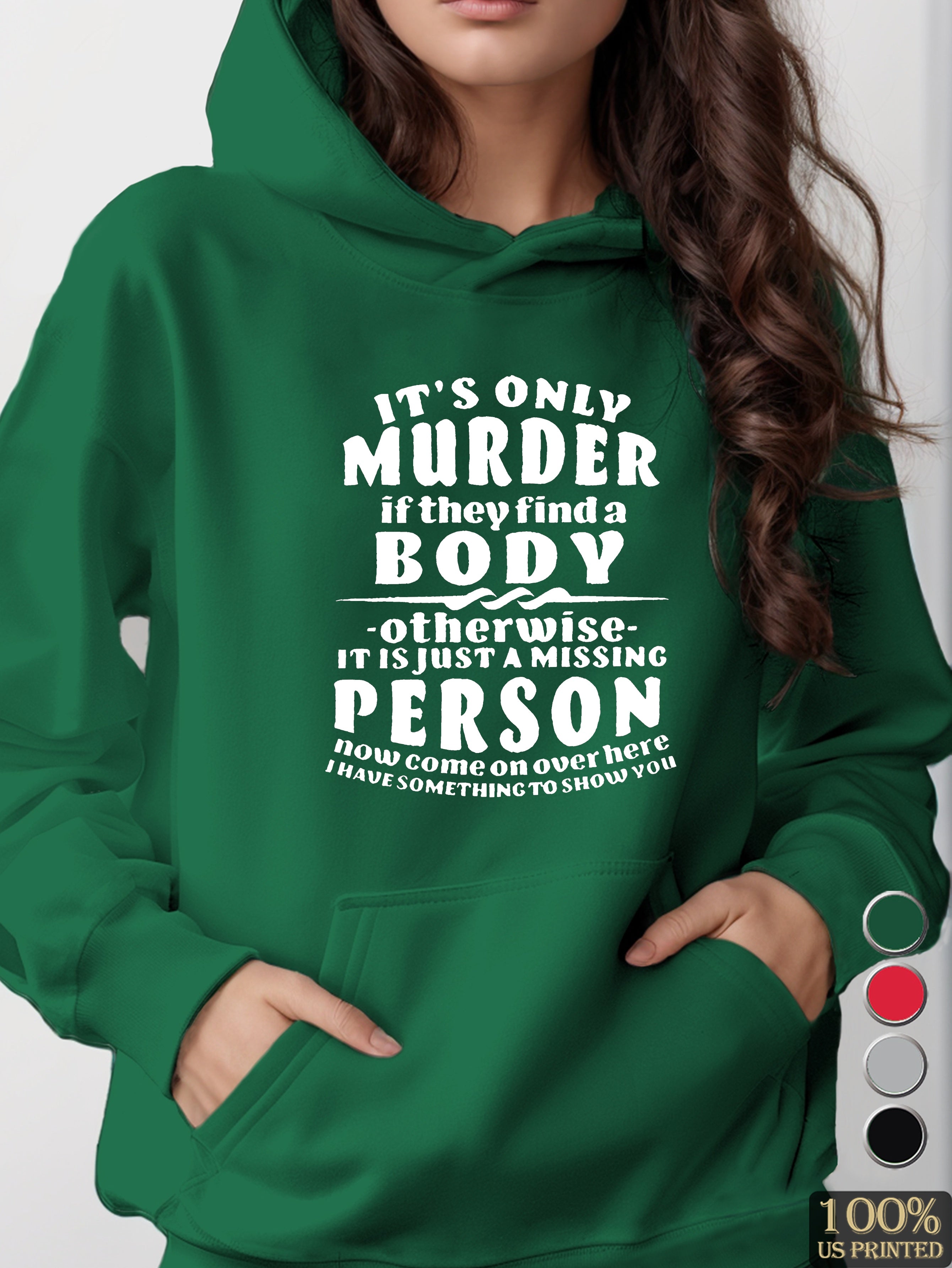 IT S ONLY MURDER women's hooded sweatshirt