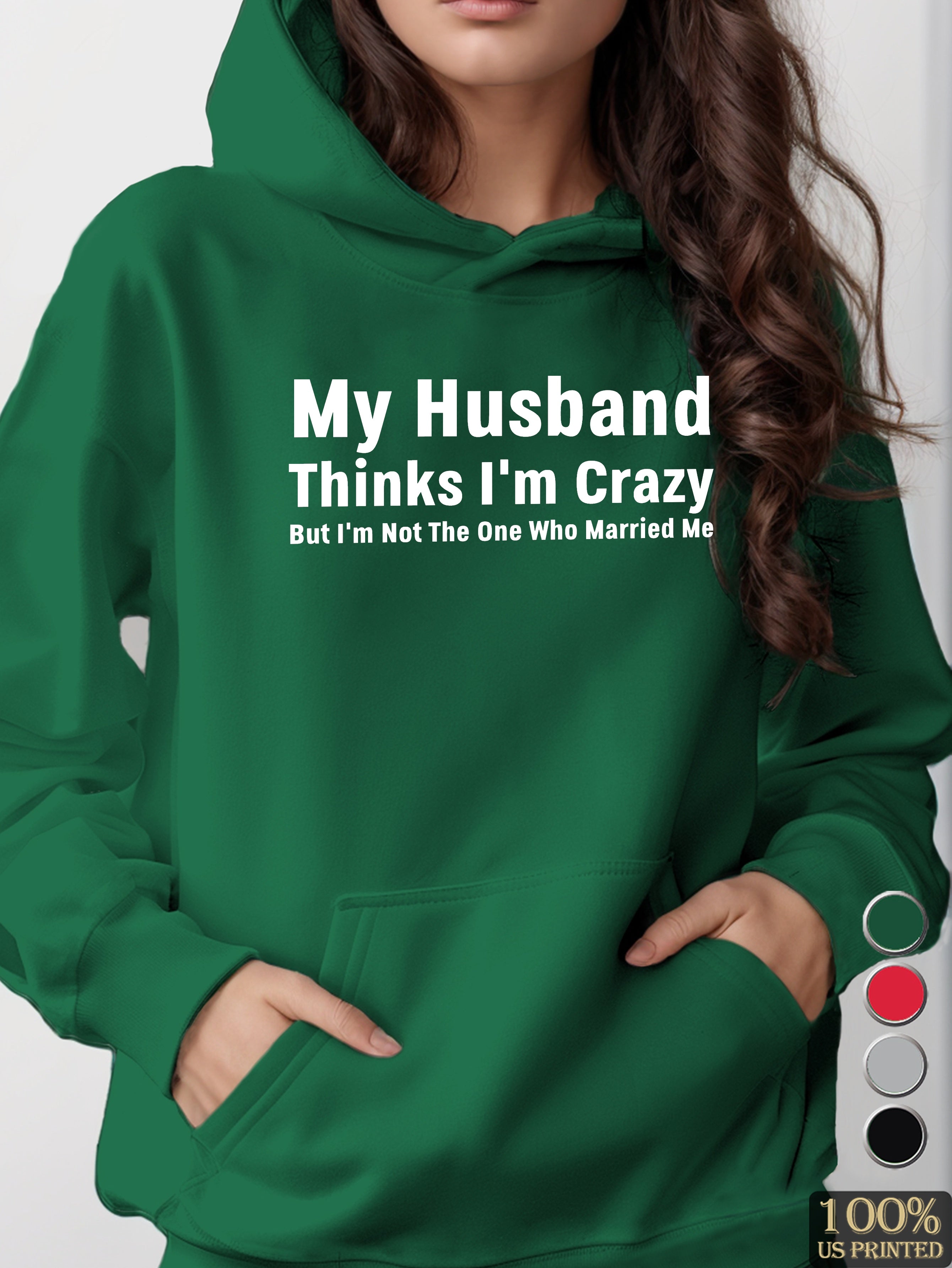 My husband married crazy women's hooded sweatshirt