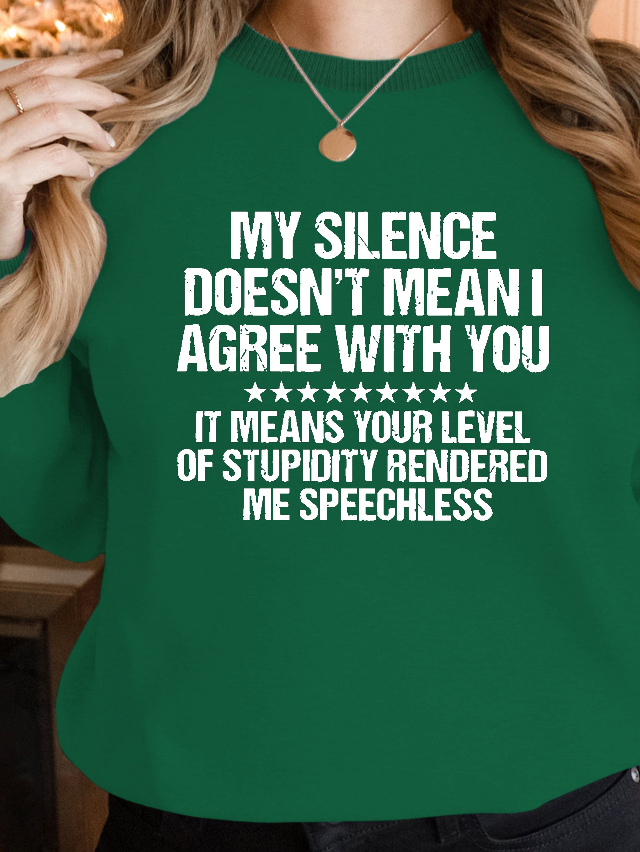 MY SILENCE DOESN T MEANI women's sweatshirts