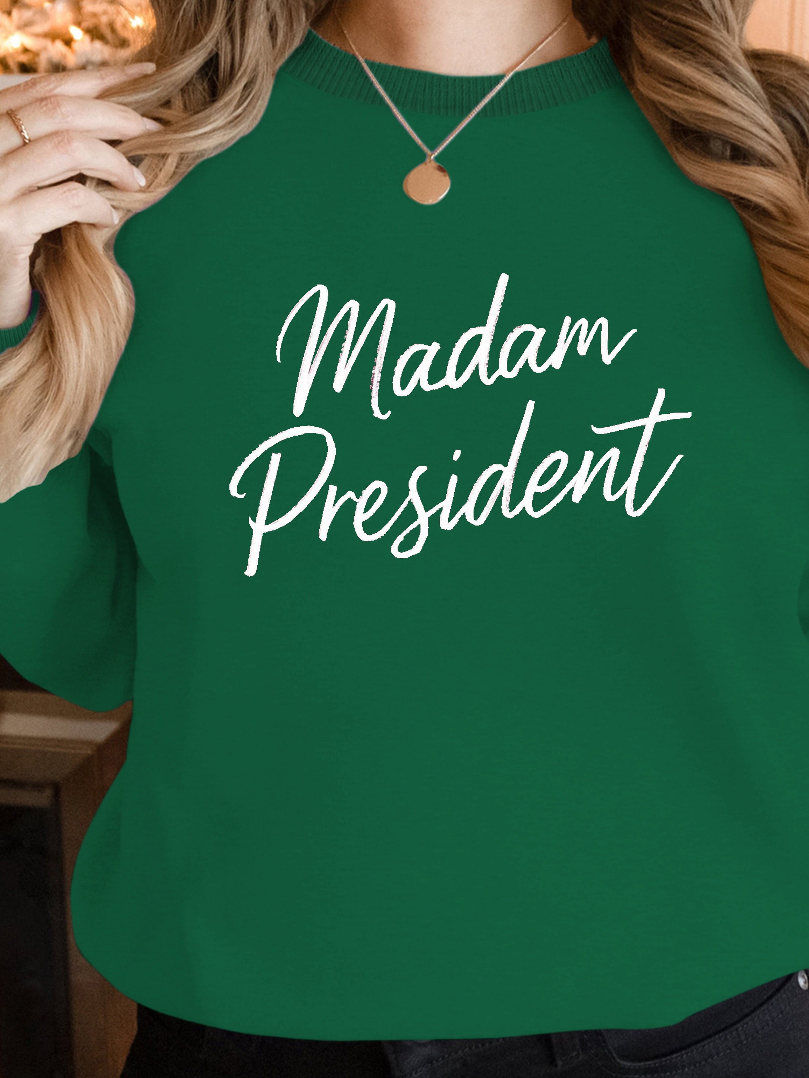 madam president women's sweatshirts