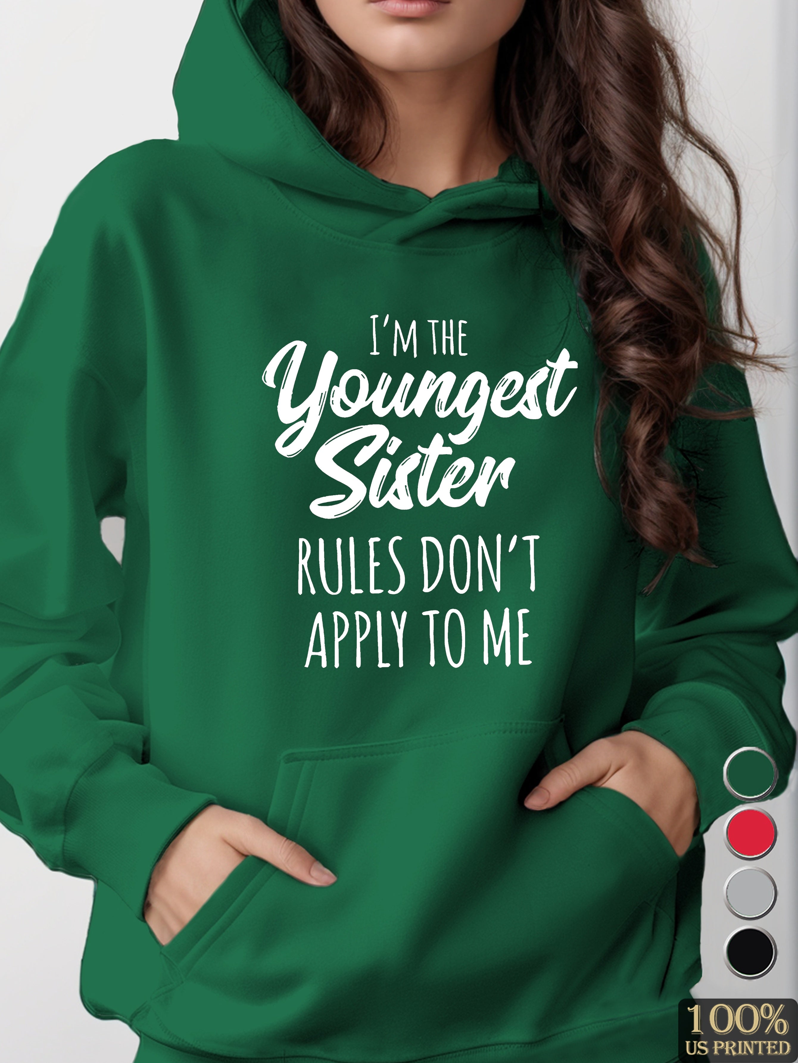 I M THE YOUNGEST SISTER women's hooded sweatshirt