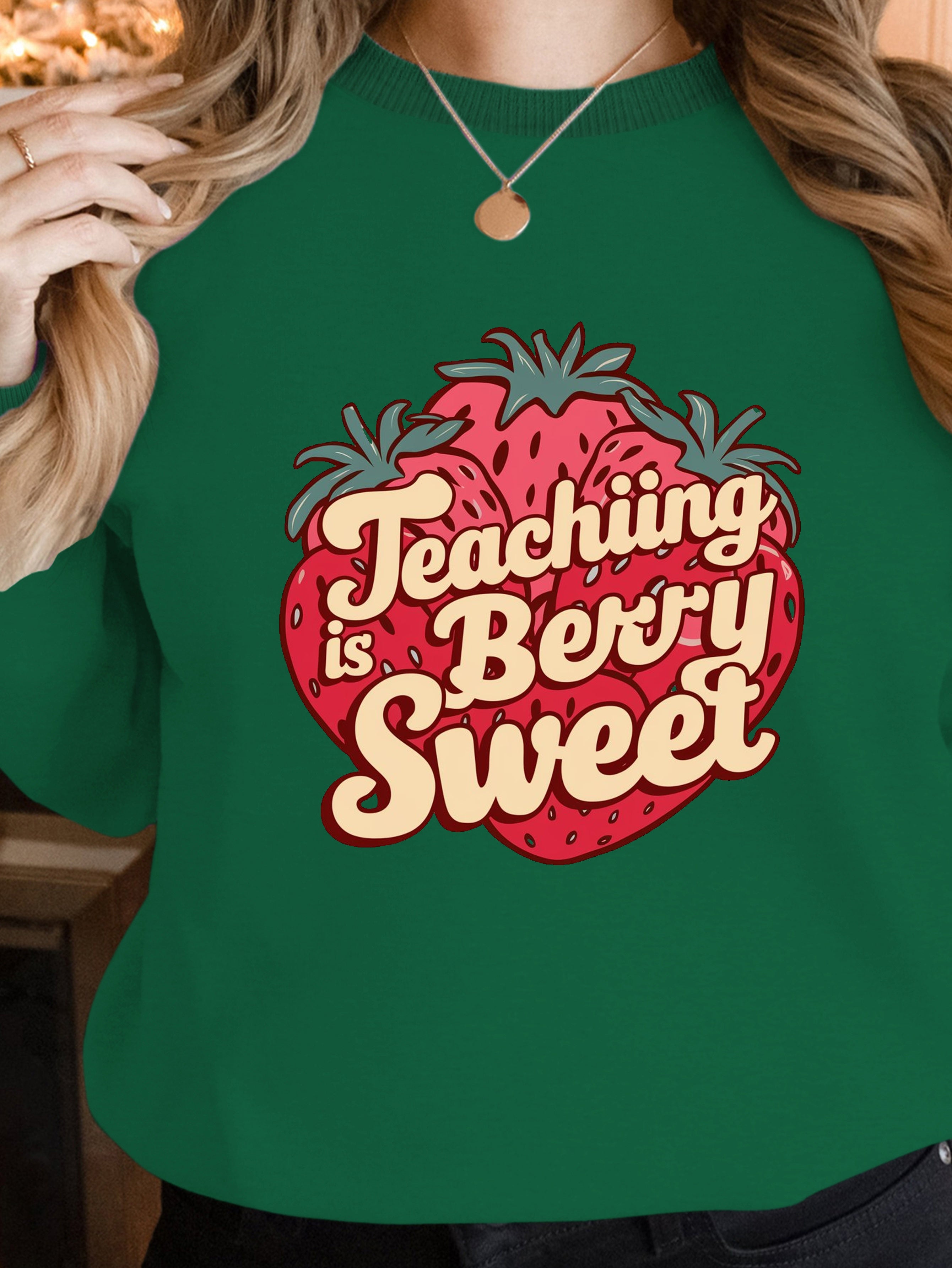 Teaching is Berry Sweet women's sweatshirts