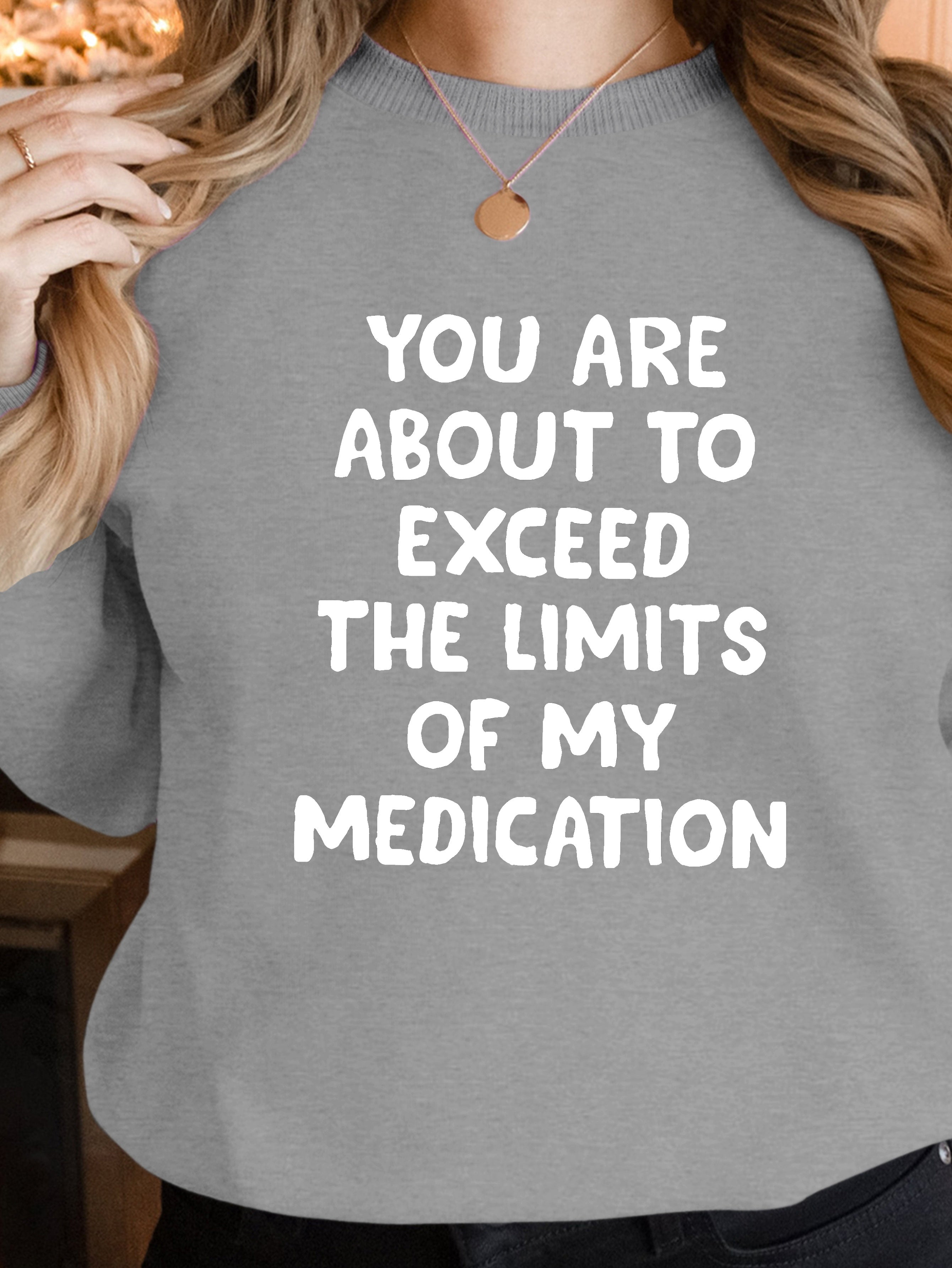 MY MEDICATION women's sweatshirts
