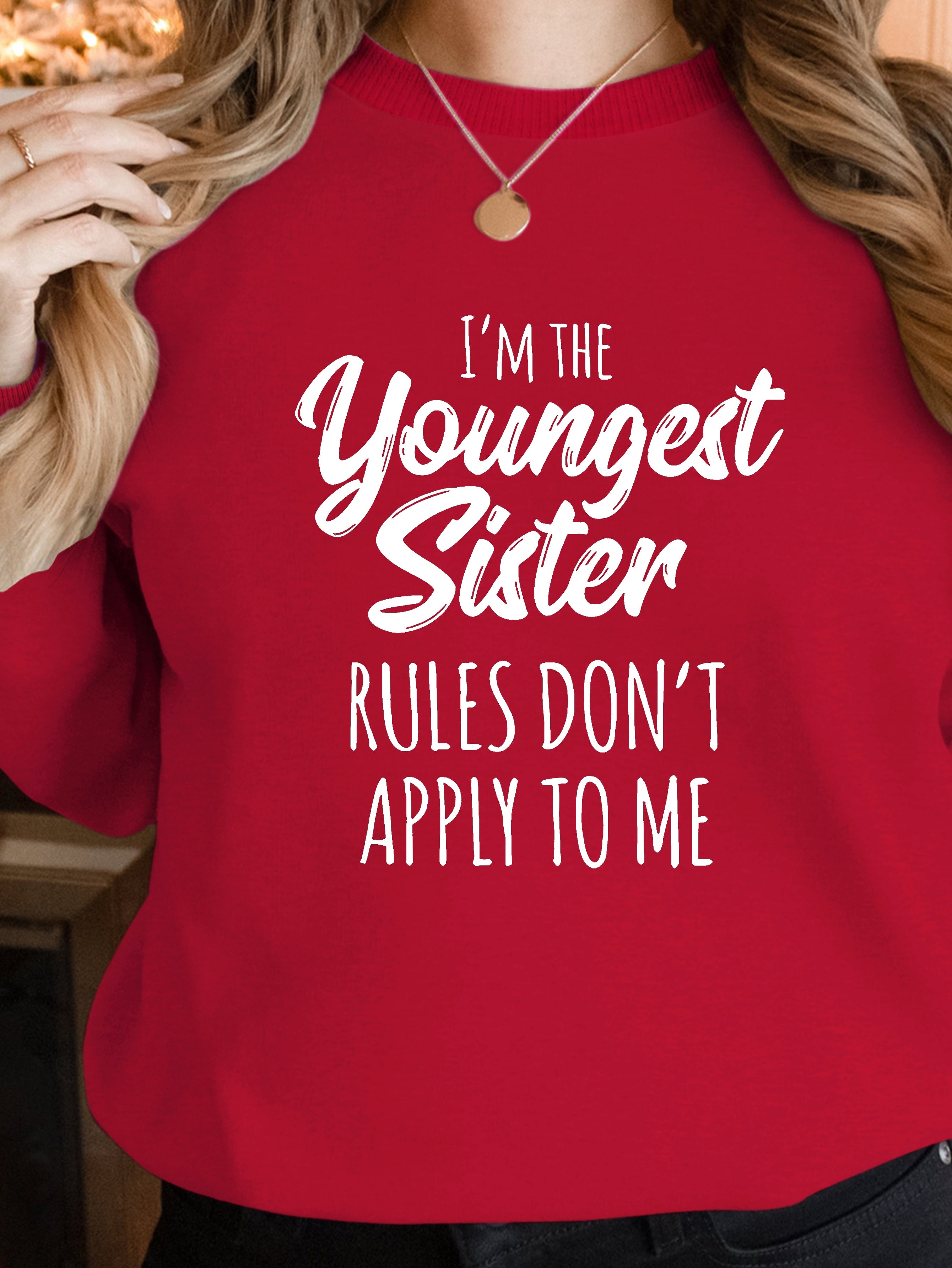 I M THE YOUNGEST SISTER women's sweatshirts