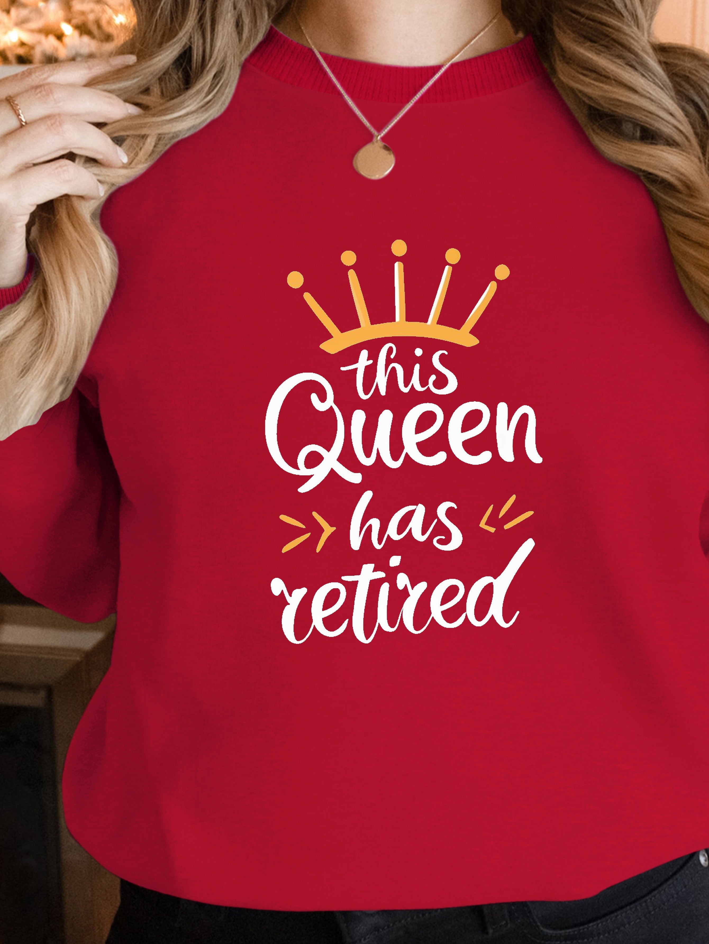 This Queen Has Retired women's sweatshirts