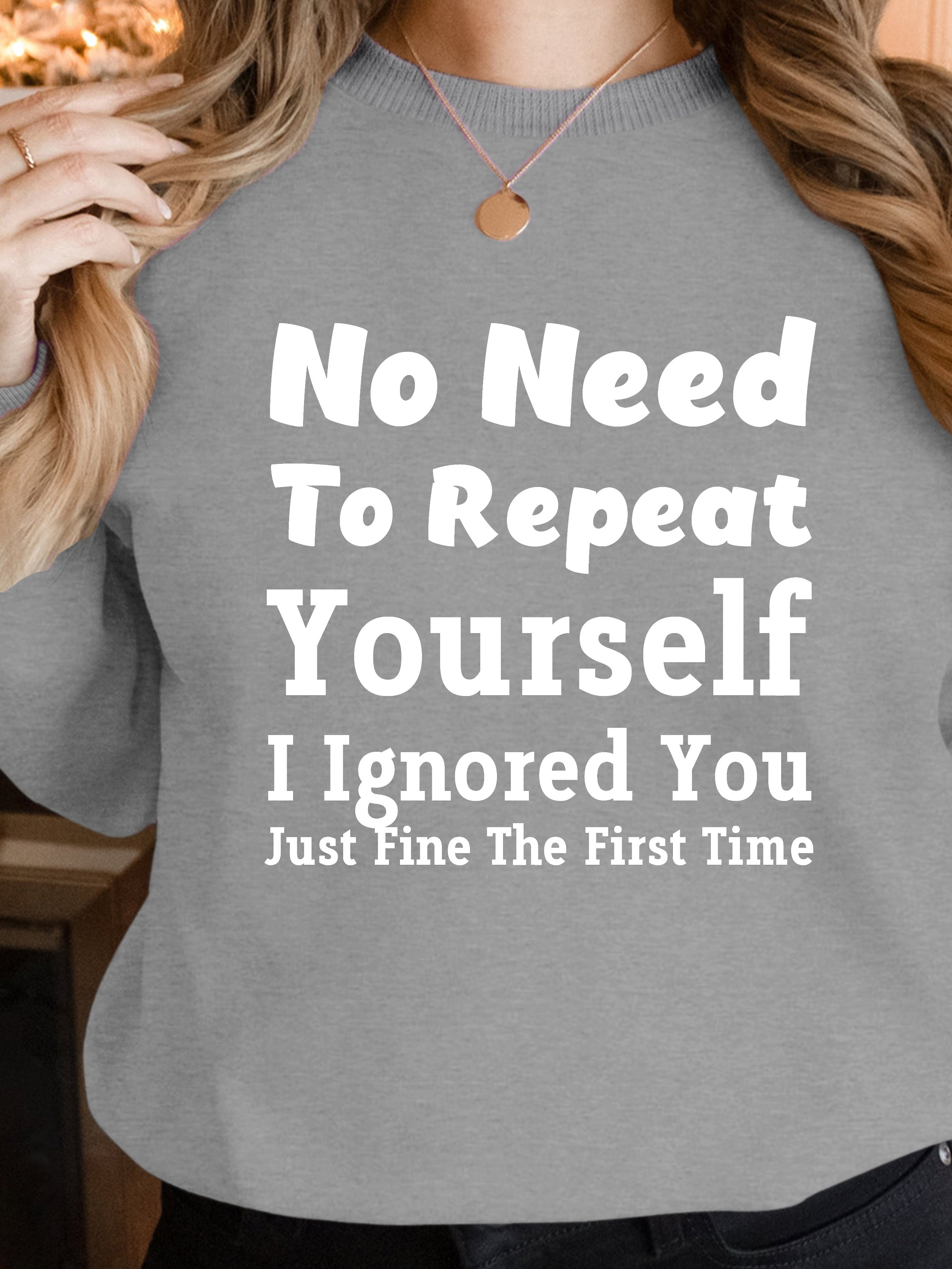 Ignored You Just Fine women's sweatshirts