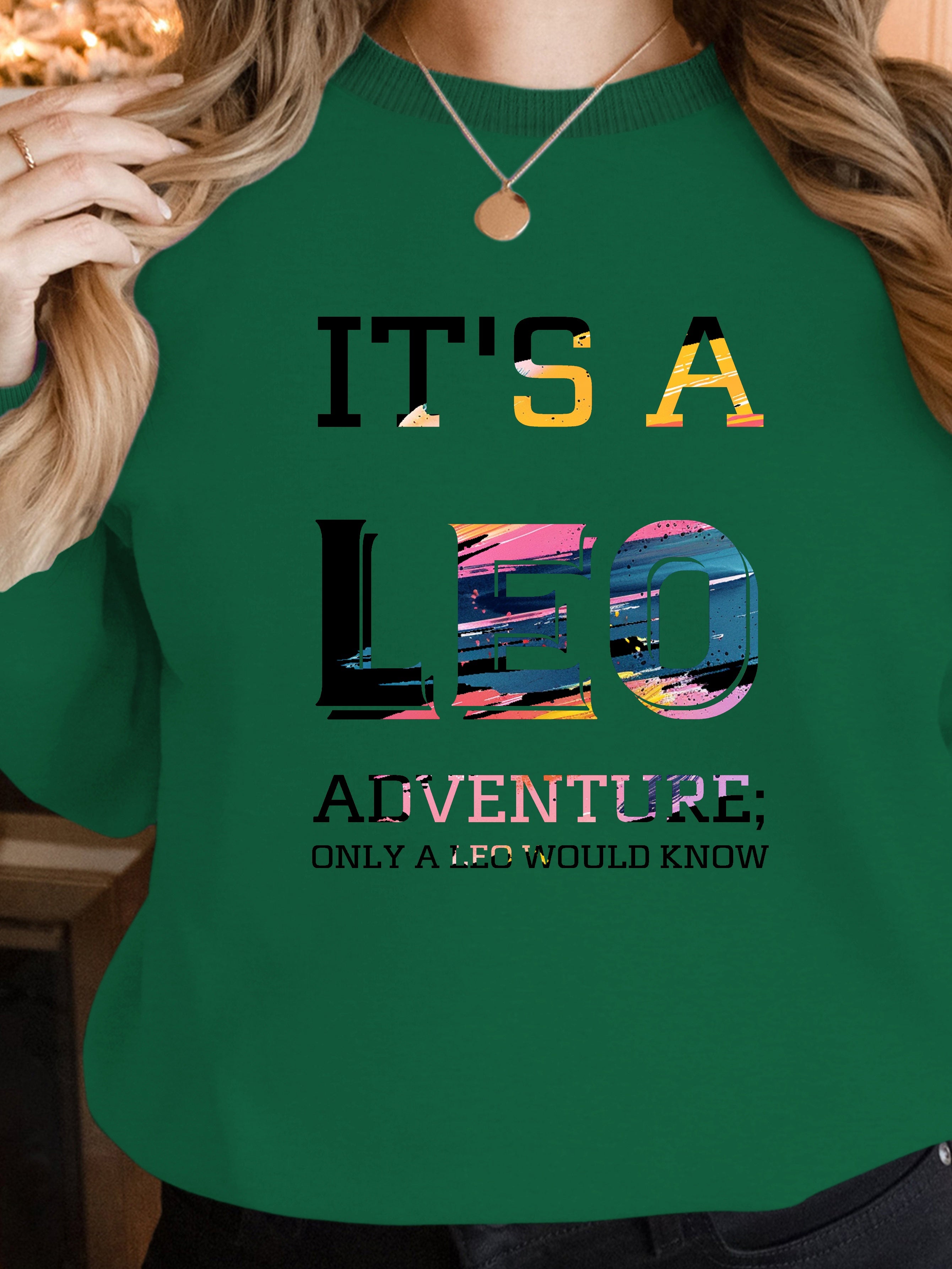 It s a Leo adventure women's sweatshirts