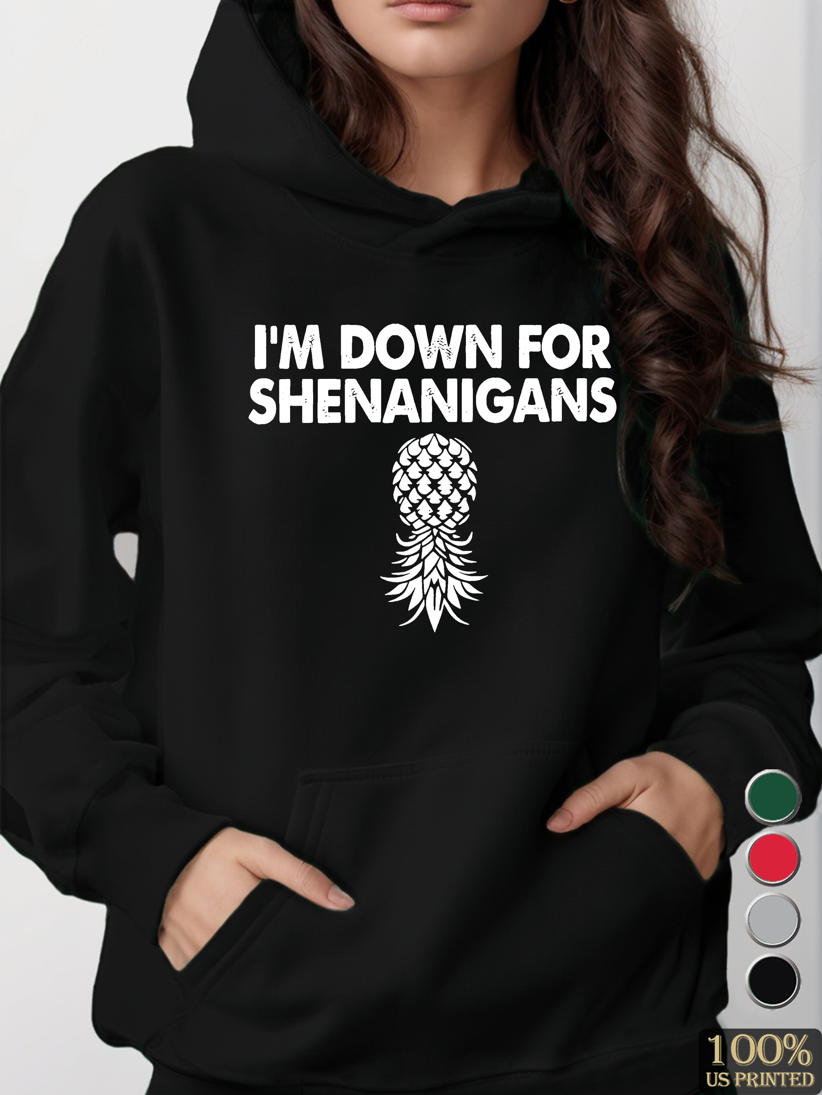 I m Down For Shenanigans women's hooded sweatshirt