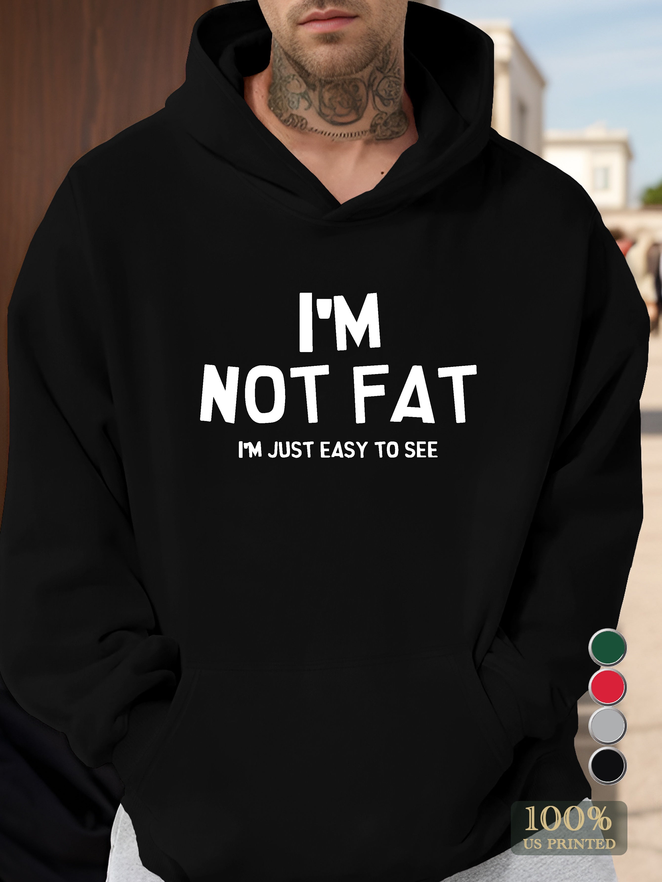 I M NOT FAT Men's hooded sweatshirt