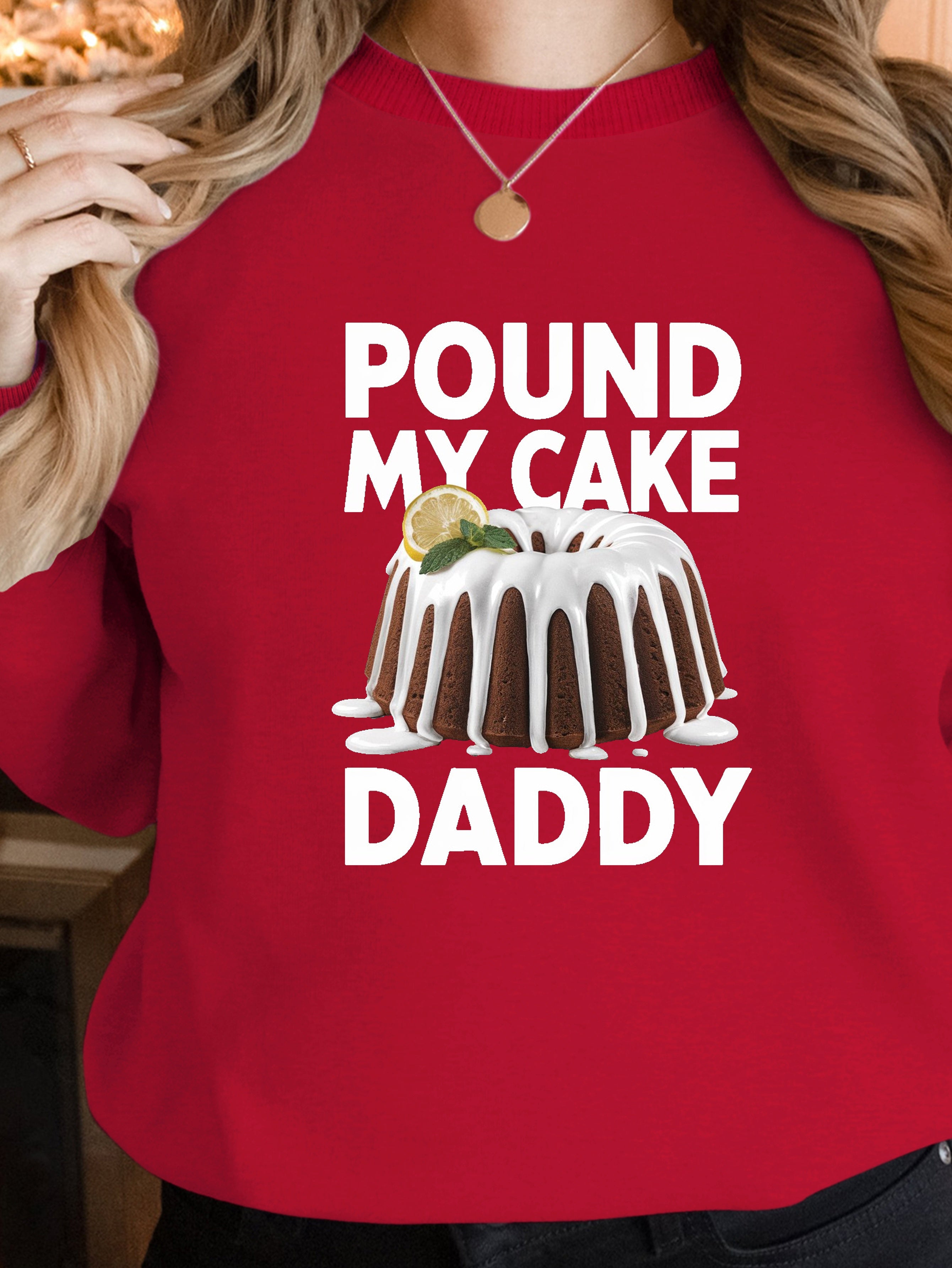 POUND MY CAKE women's sweatshirts