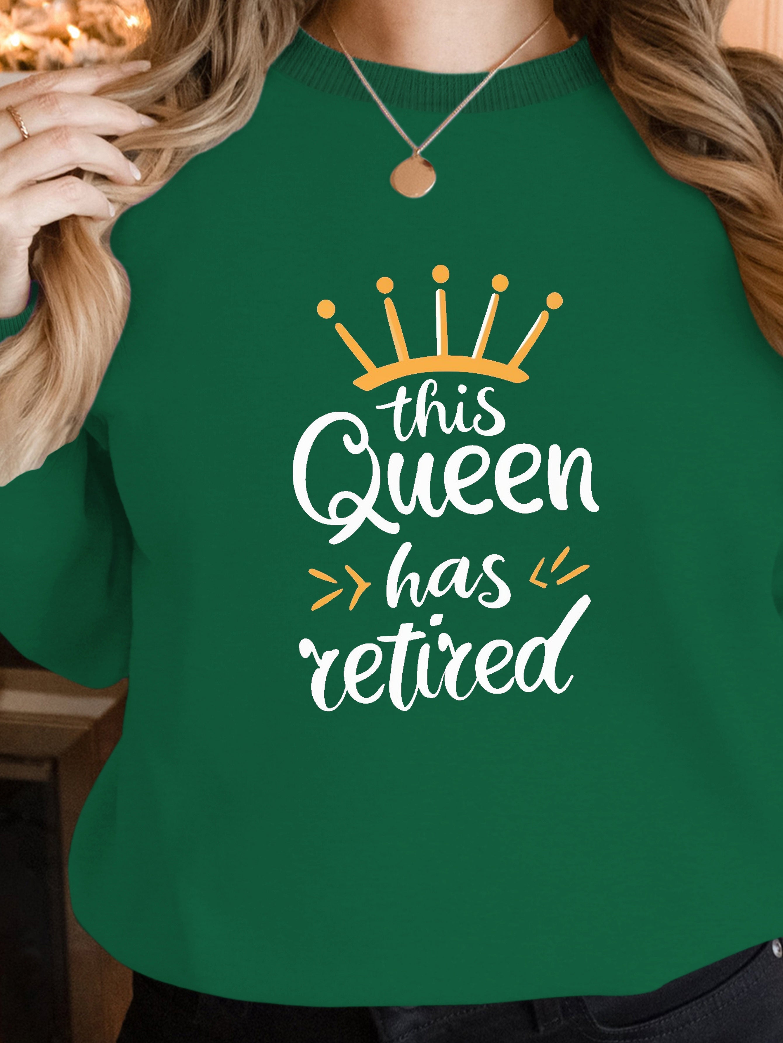 This Queen Has Retired women's sweatshirts