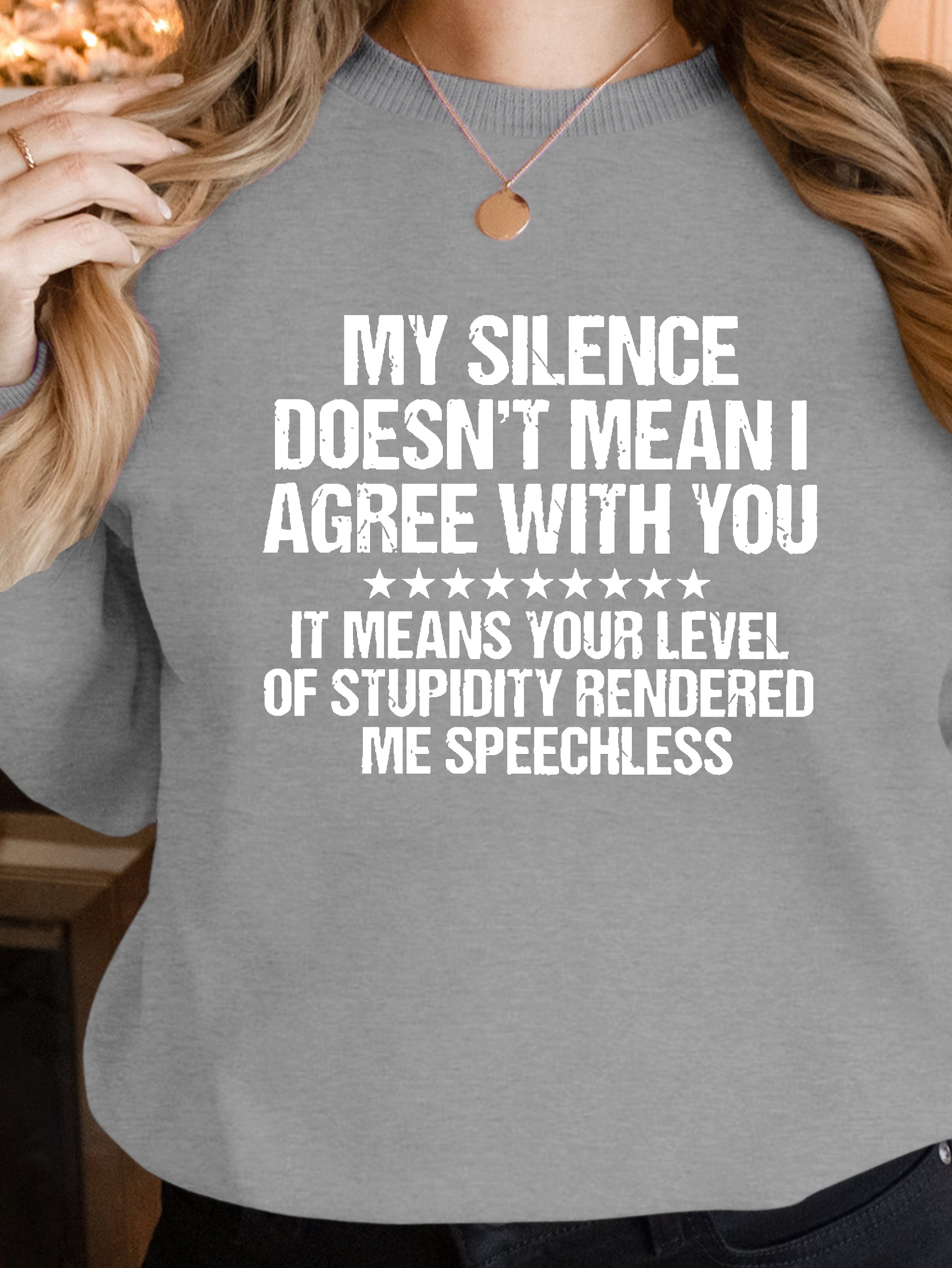 MY SILENCE DOESN T MEANI women's sweatshirts