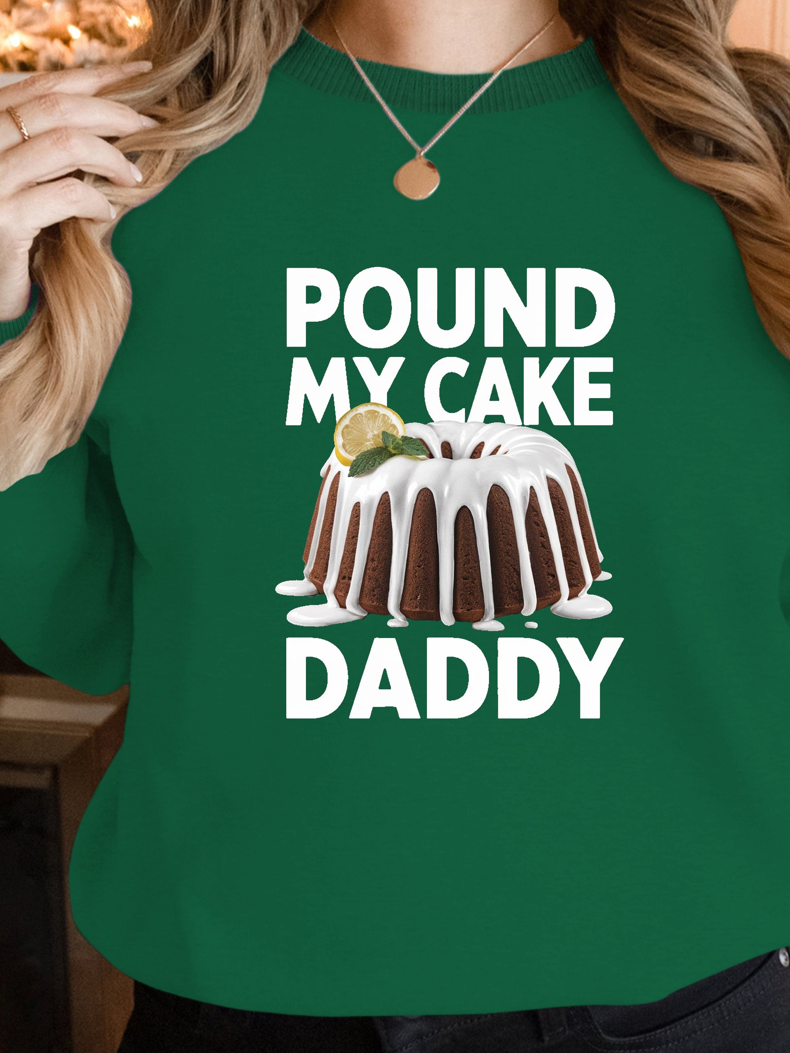 POUND MY CAKE women's sweatshirts