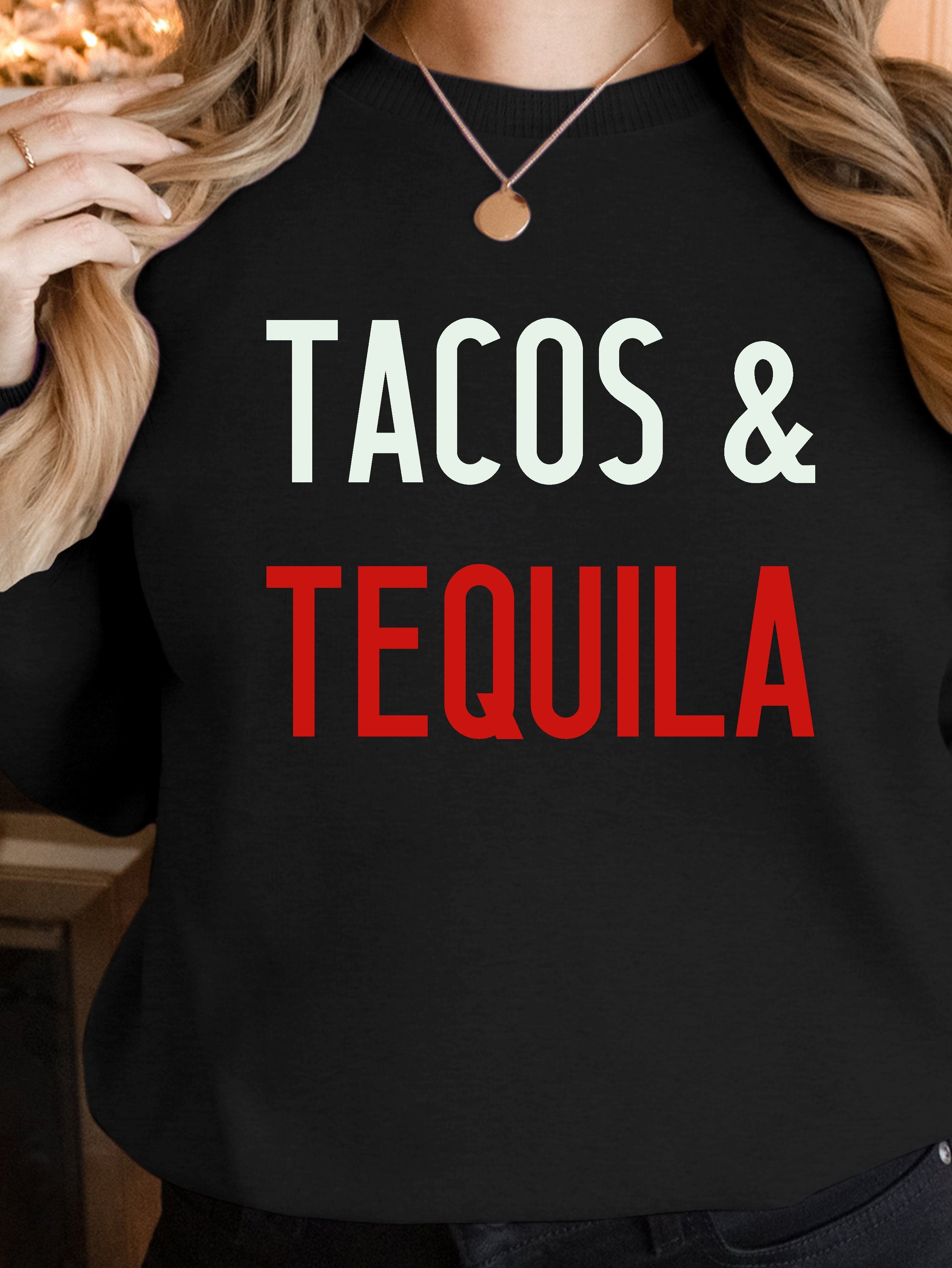 Tequila tacos women's sweatshirts