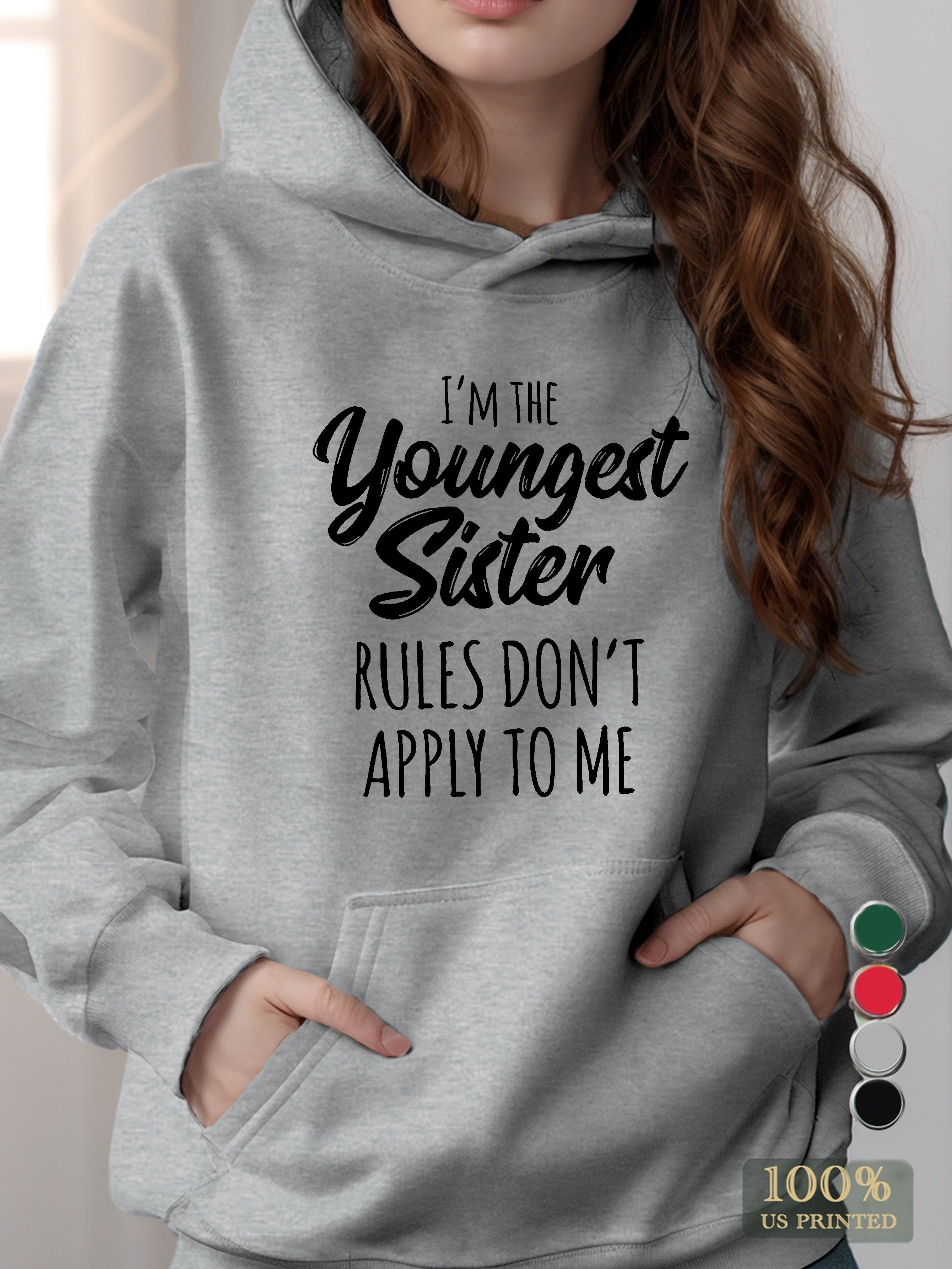 I M THE YOUNGEST SISTER women's hooded sweatshirt