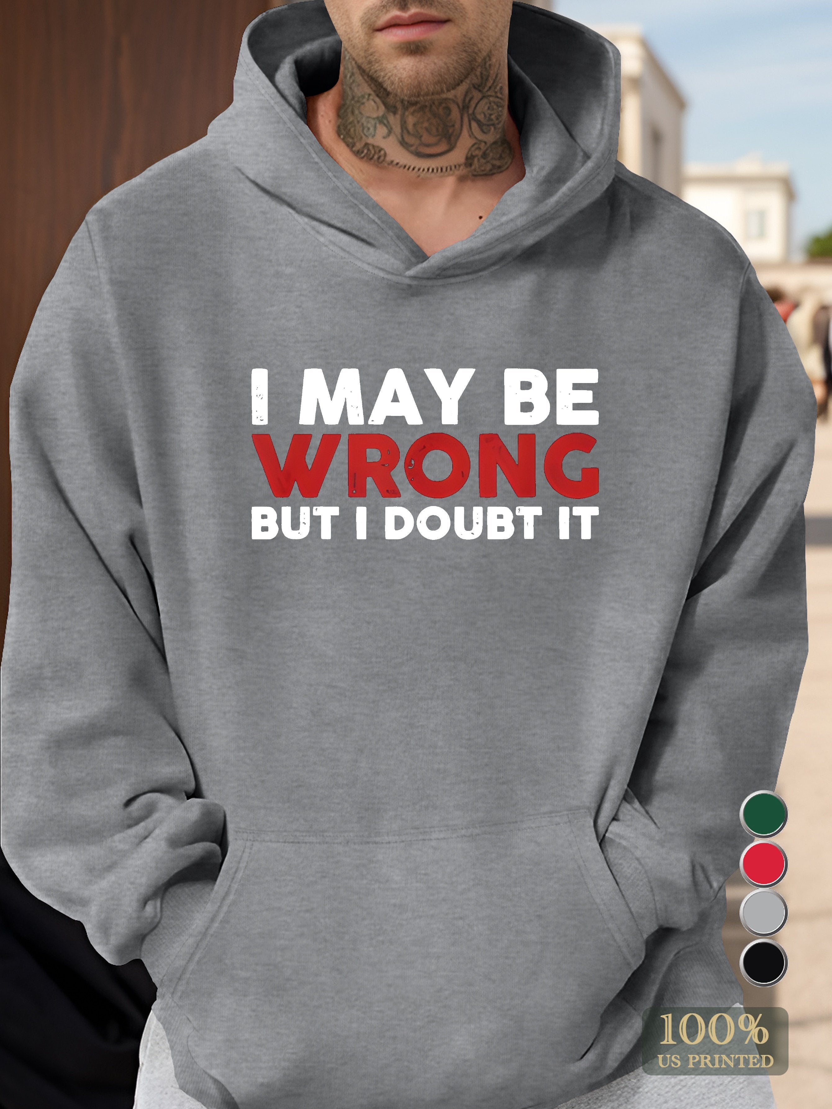 I MAY BE WRONG Men's hooded sweatshirt