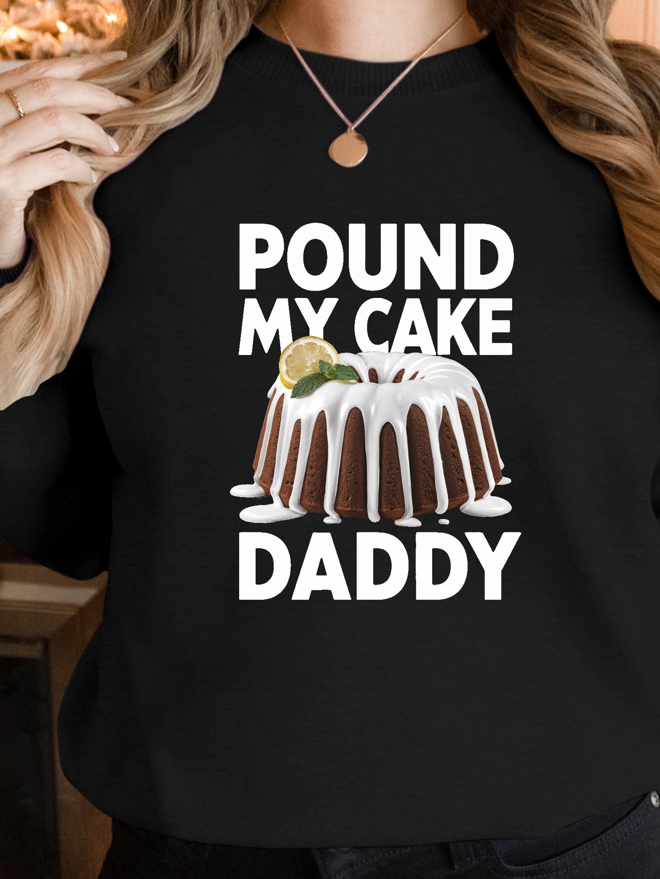 POUND MY CAKE women's sweatshirts