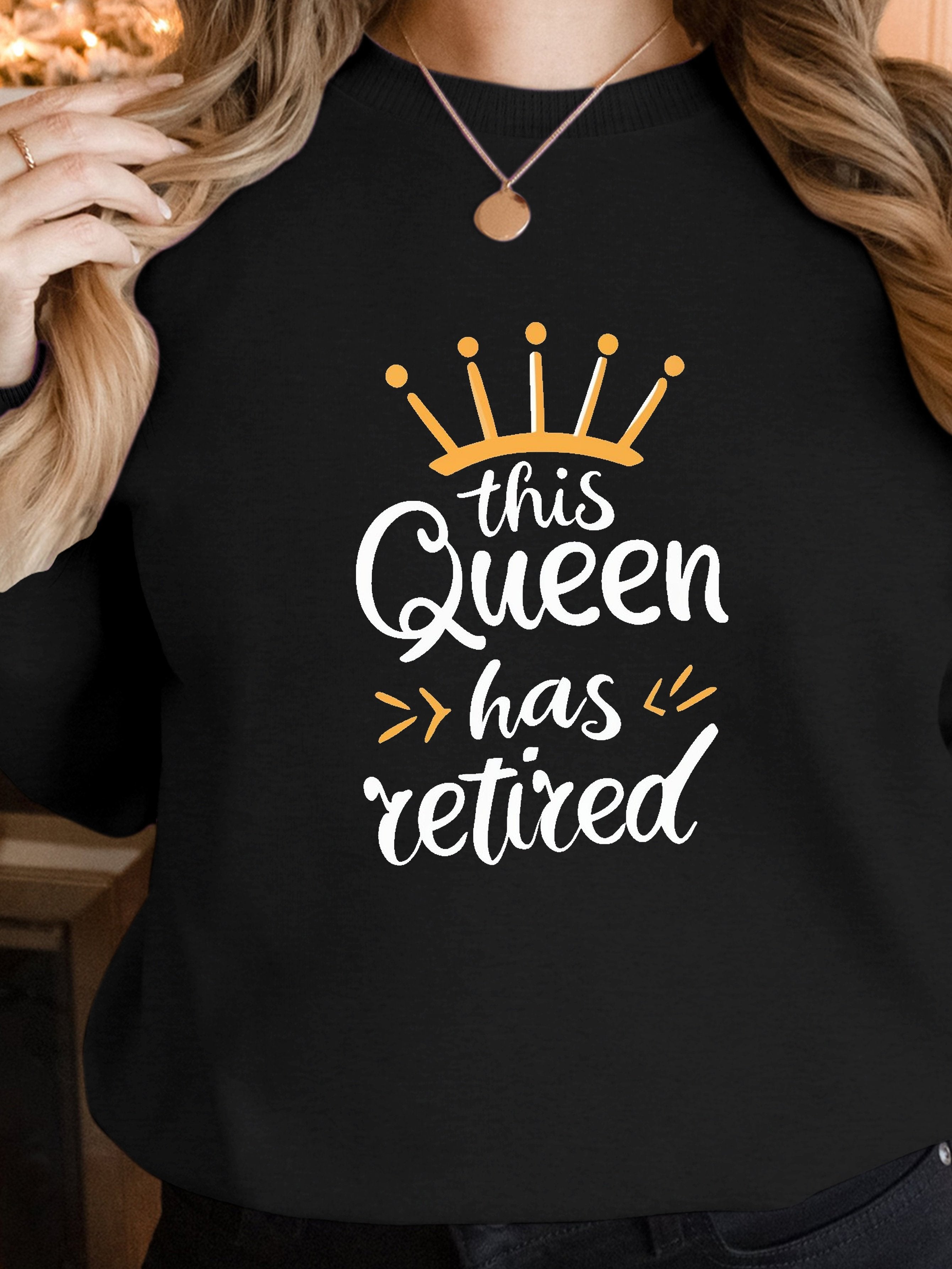 This Queen Has Retired women's sweatshirts