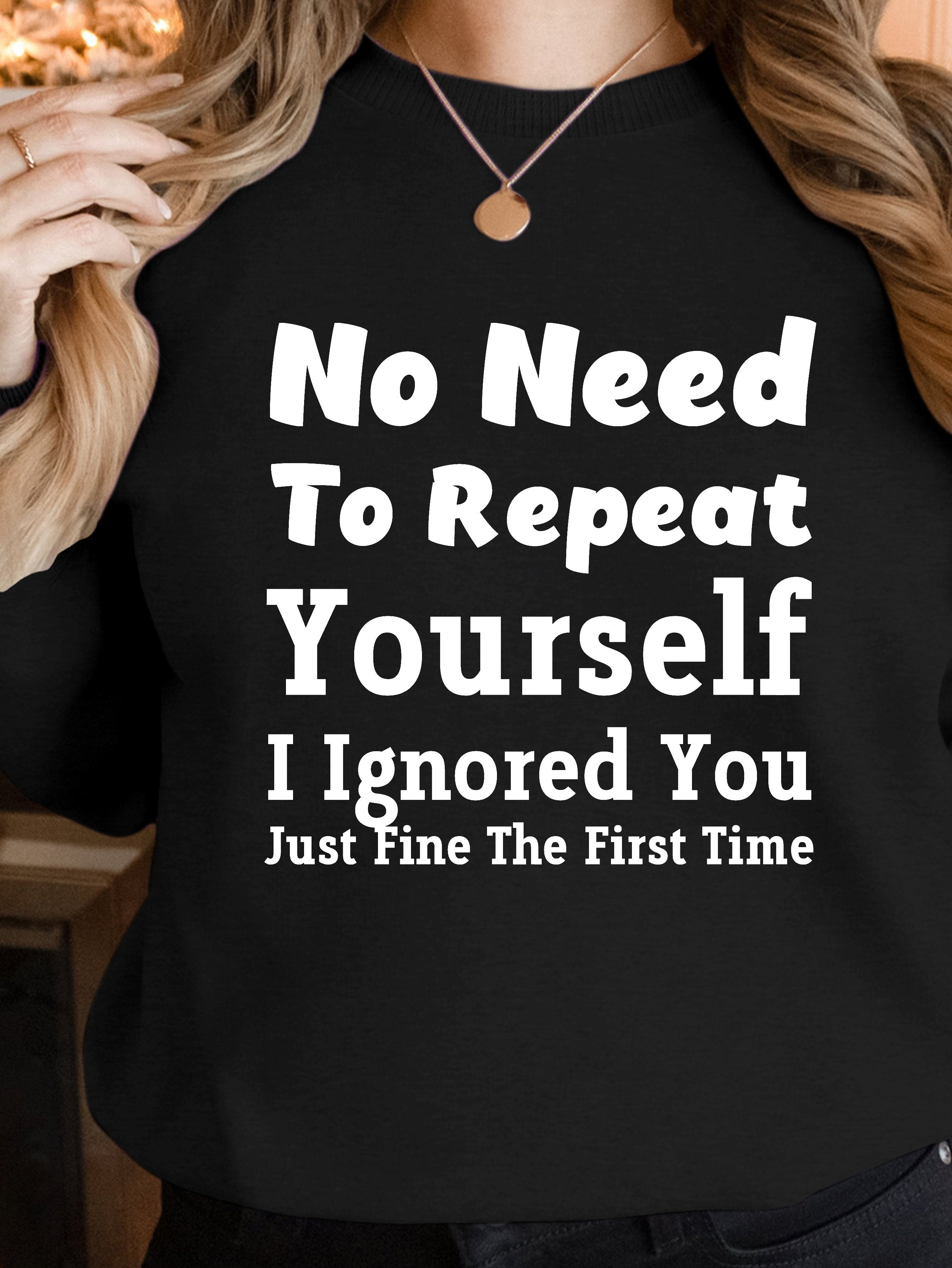 Ignored You Just Fine women's sweatshirts