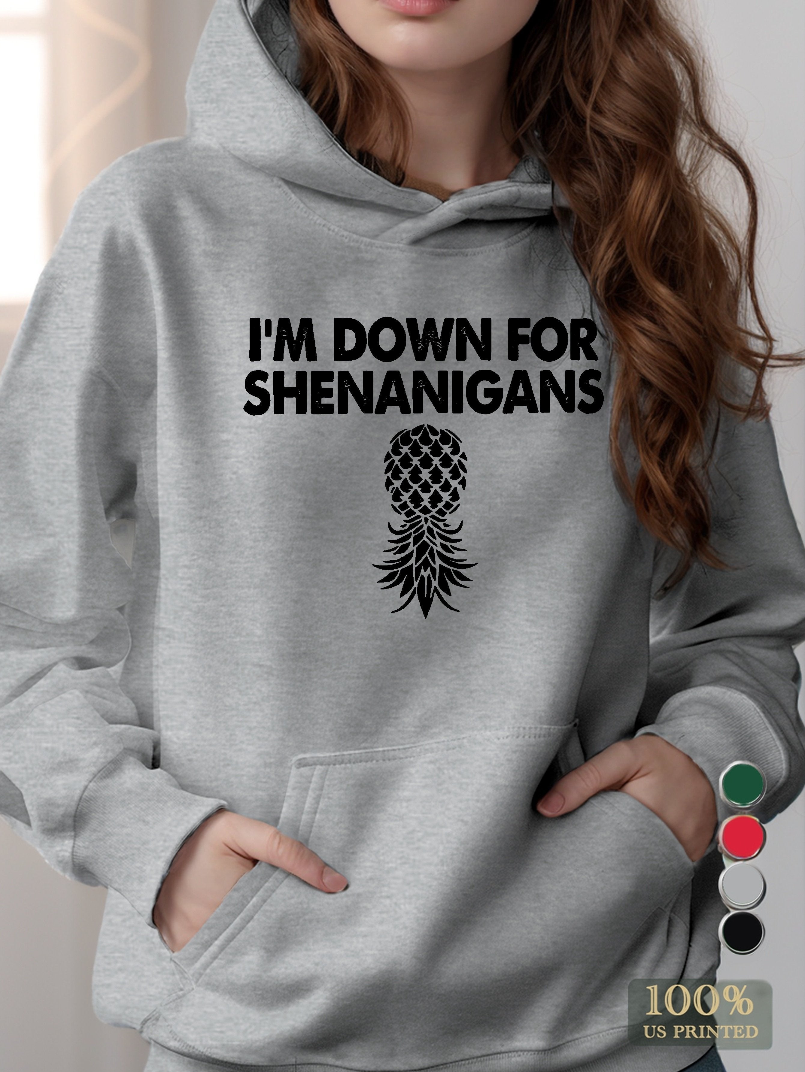 I m Down For Shenanigans women's hooded sweatshirt