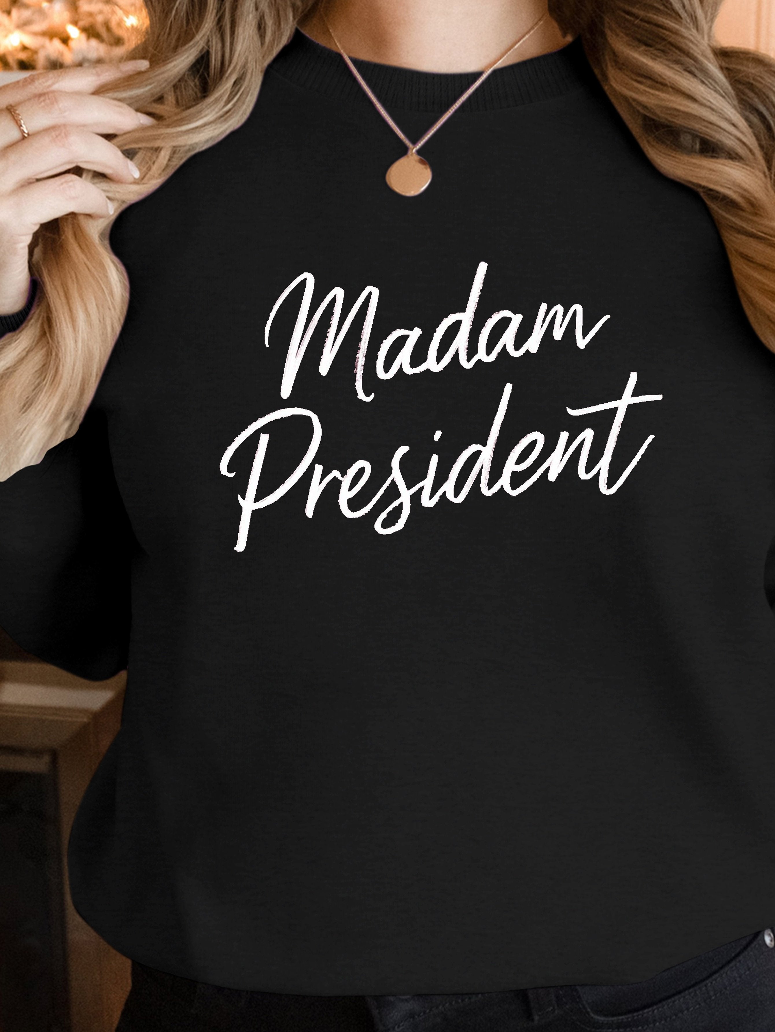 madam president women's sweatshirts