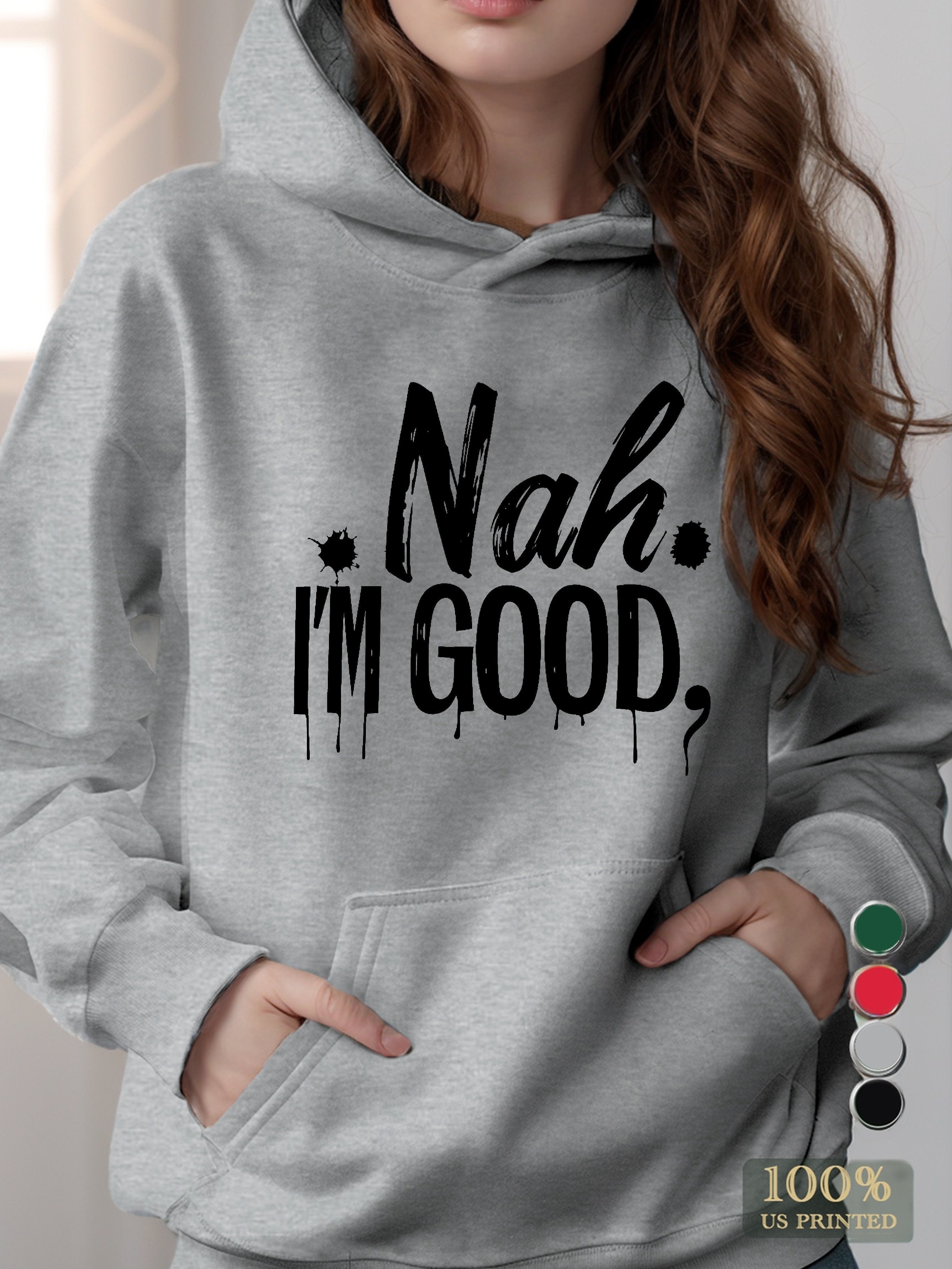 Nah IM GOOD women's hooded sweatshirt