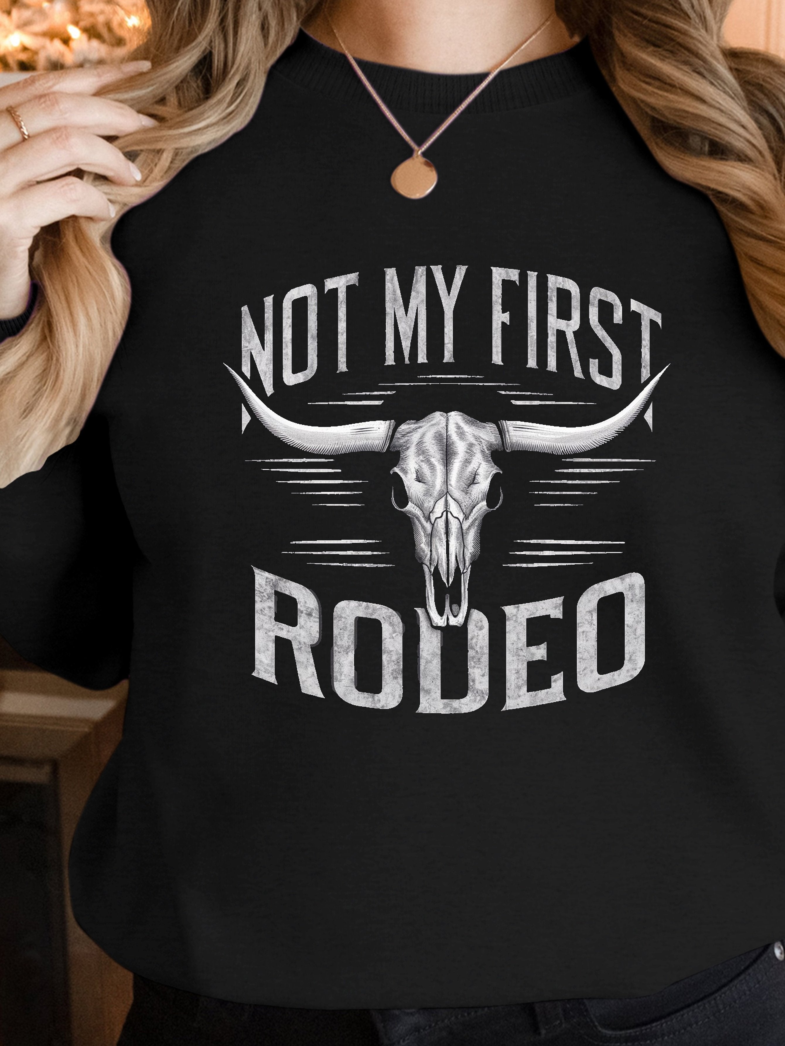 NOT MY FIRST RODEO women's sweatshirts