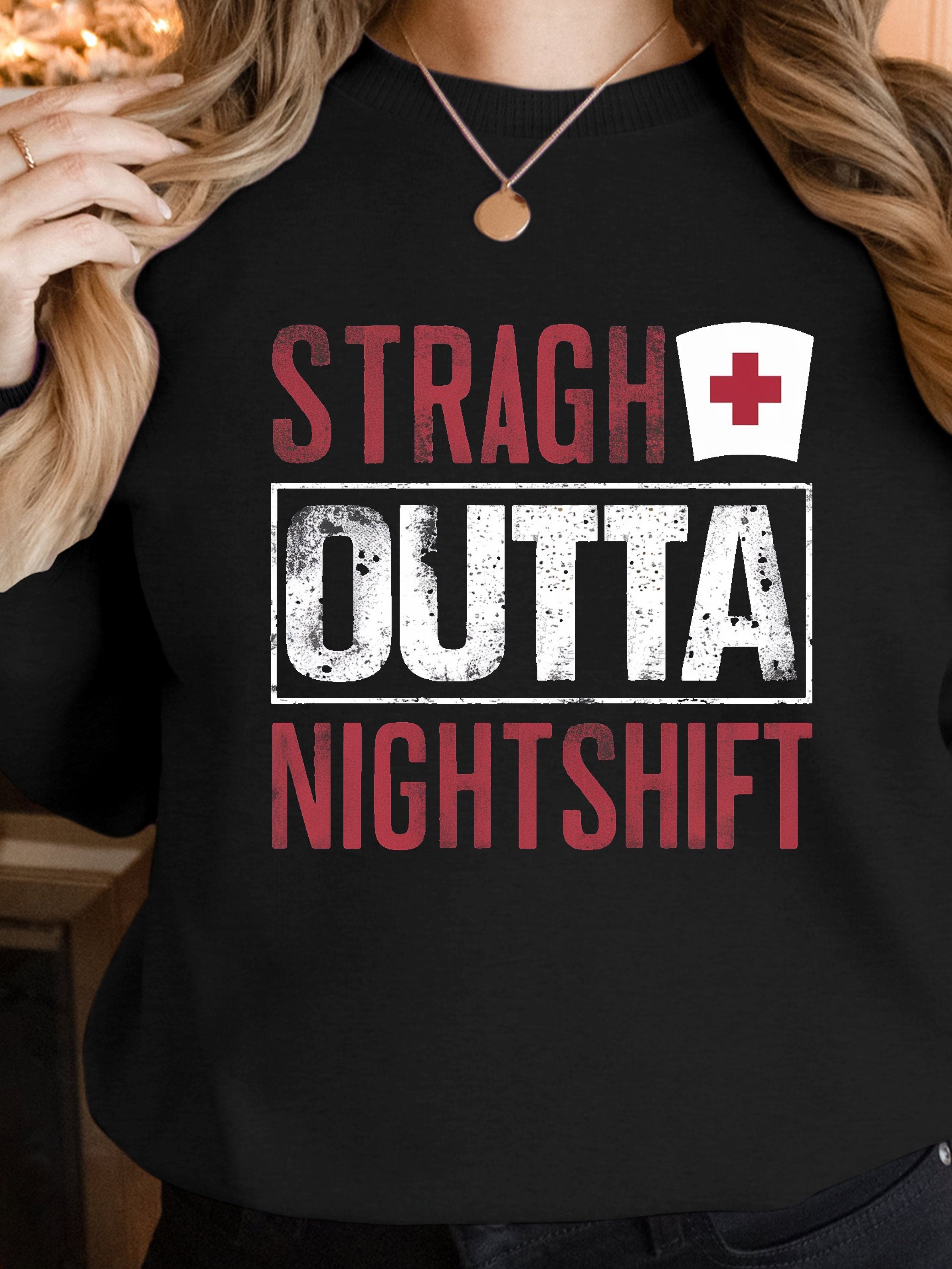 STRAIGHT OUTTA NIGHTSHIFT women's sweatshirts